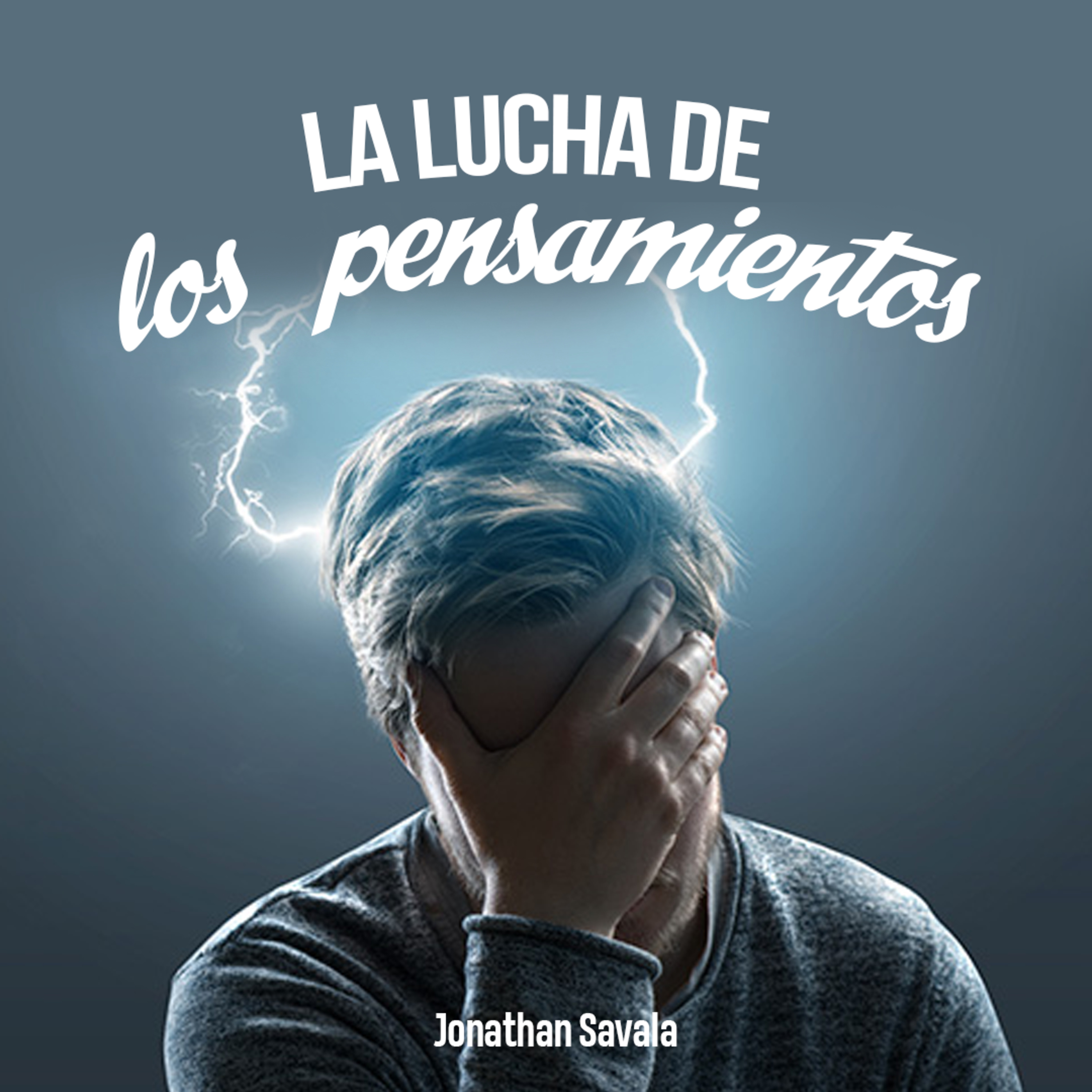 La lucha de los pensamientos | Jonathan Savala episode artwork