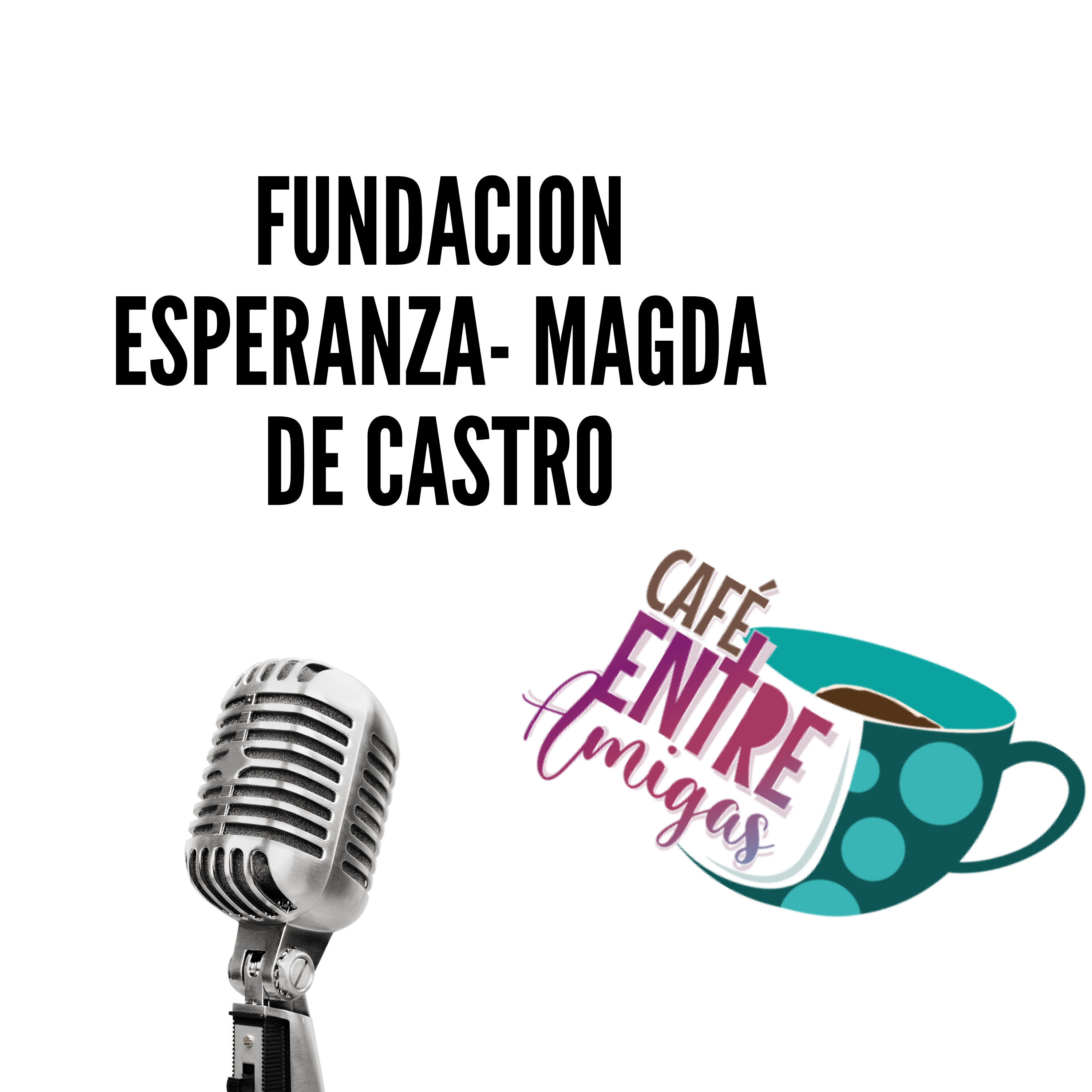 Fundacion Esperanza- Magda de Castro