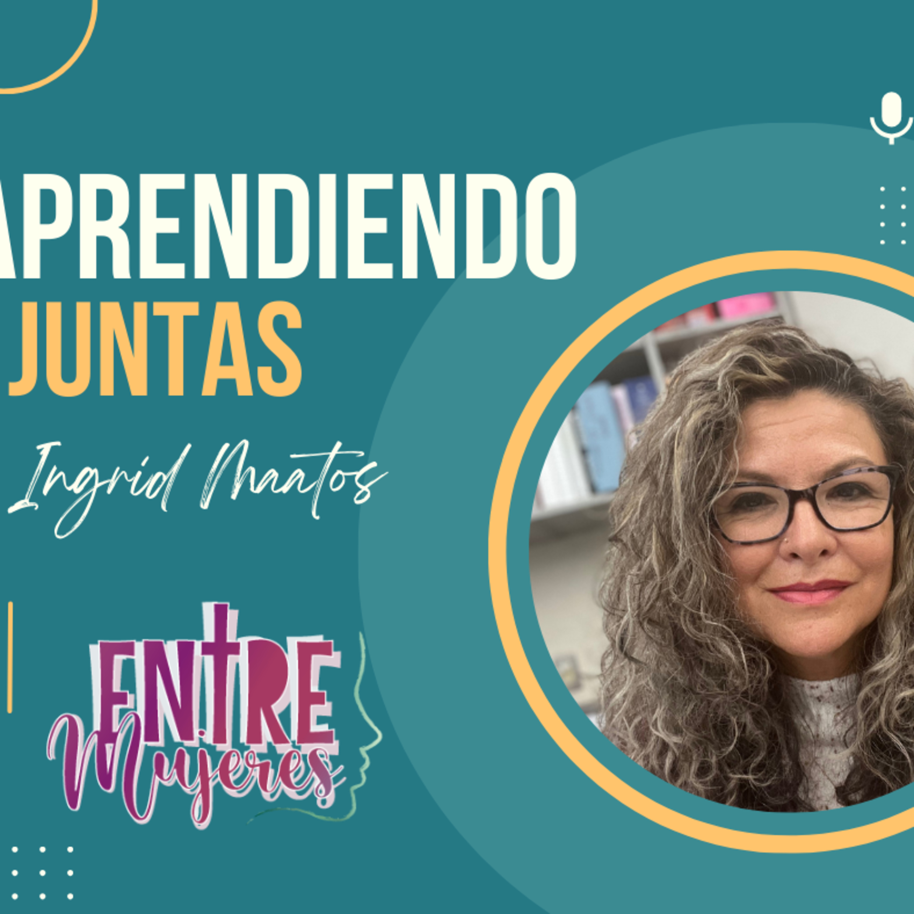 Aprendiendo Juntas con Ingrid Matos episode artwork