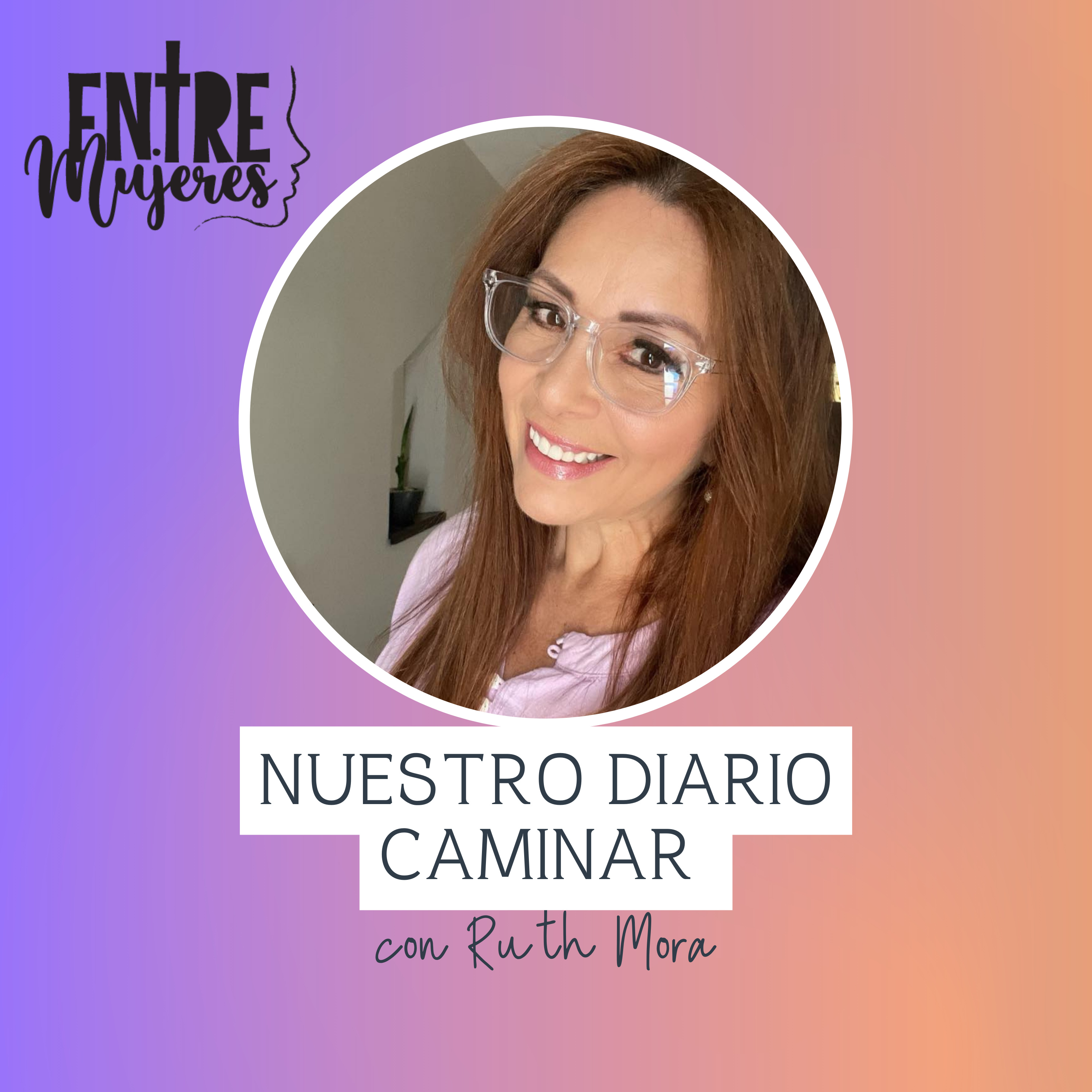 Nuestro Diario Caminar con Ruth Mora episode artwork
