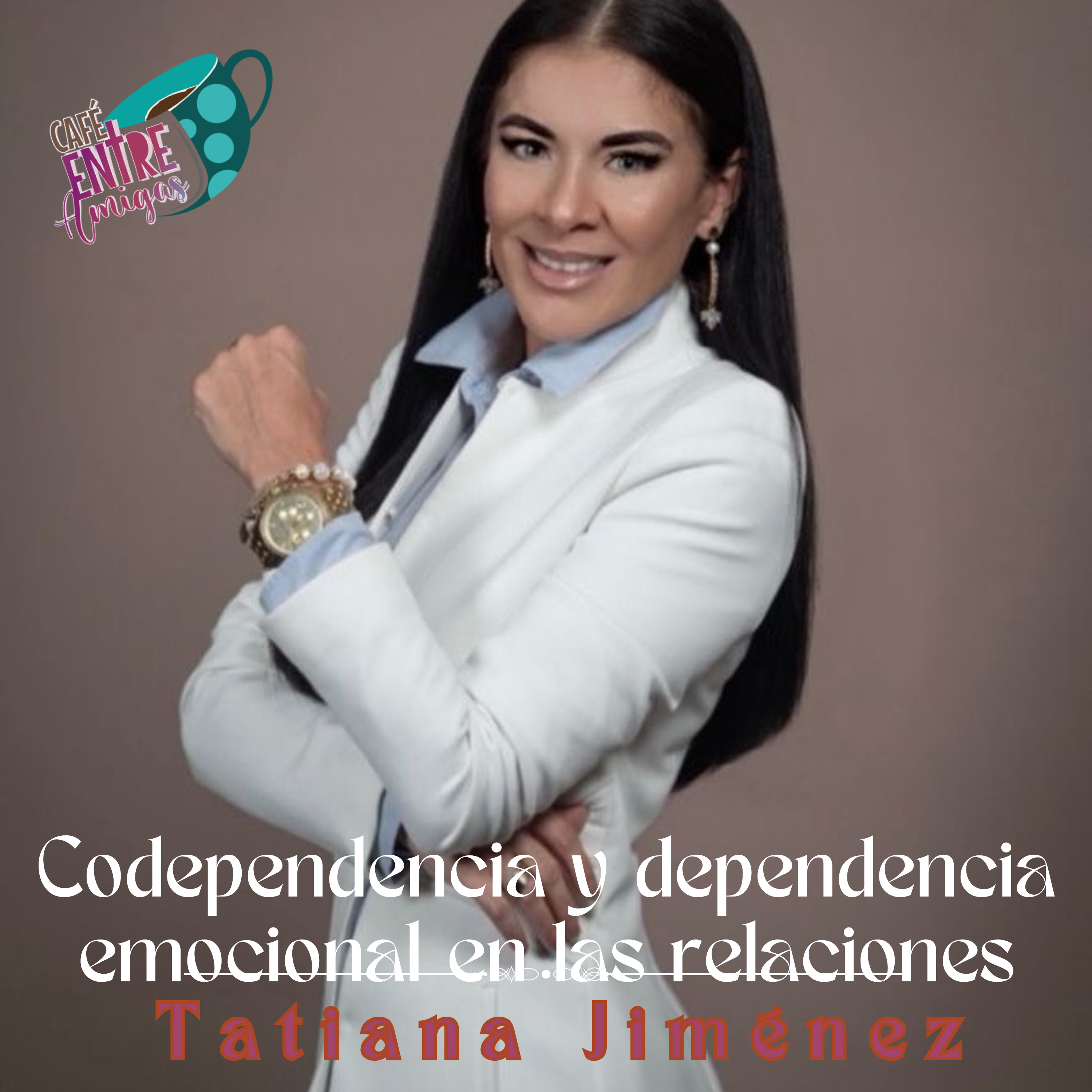 Codependencia y dependencia emocinal en las relaciones con la Dra. Tatiana Jimenez episode artwork