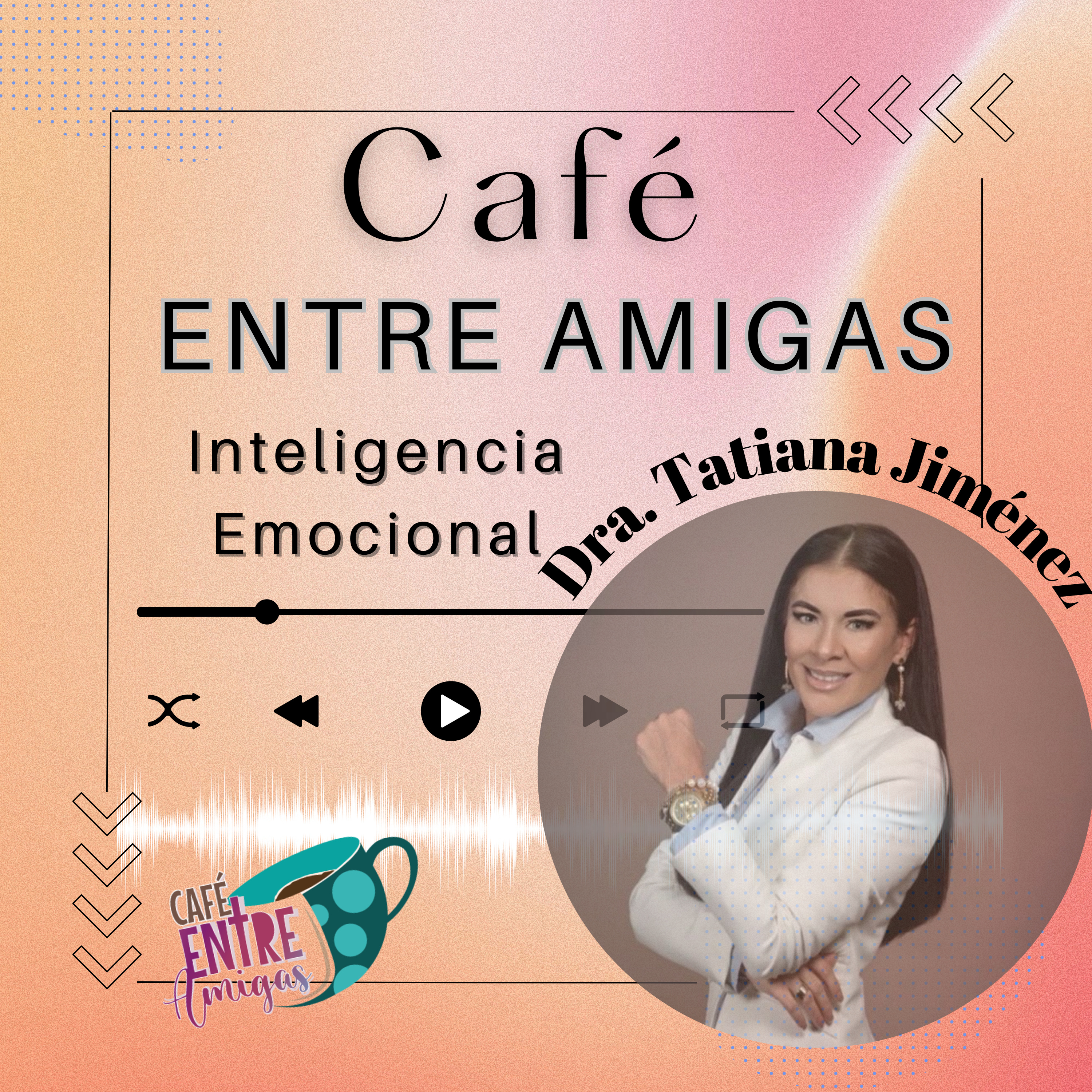 Inteligencia Emocional con la Dra. Tatiana Jimenez