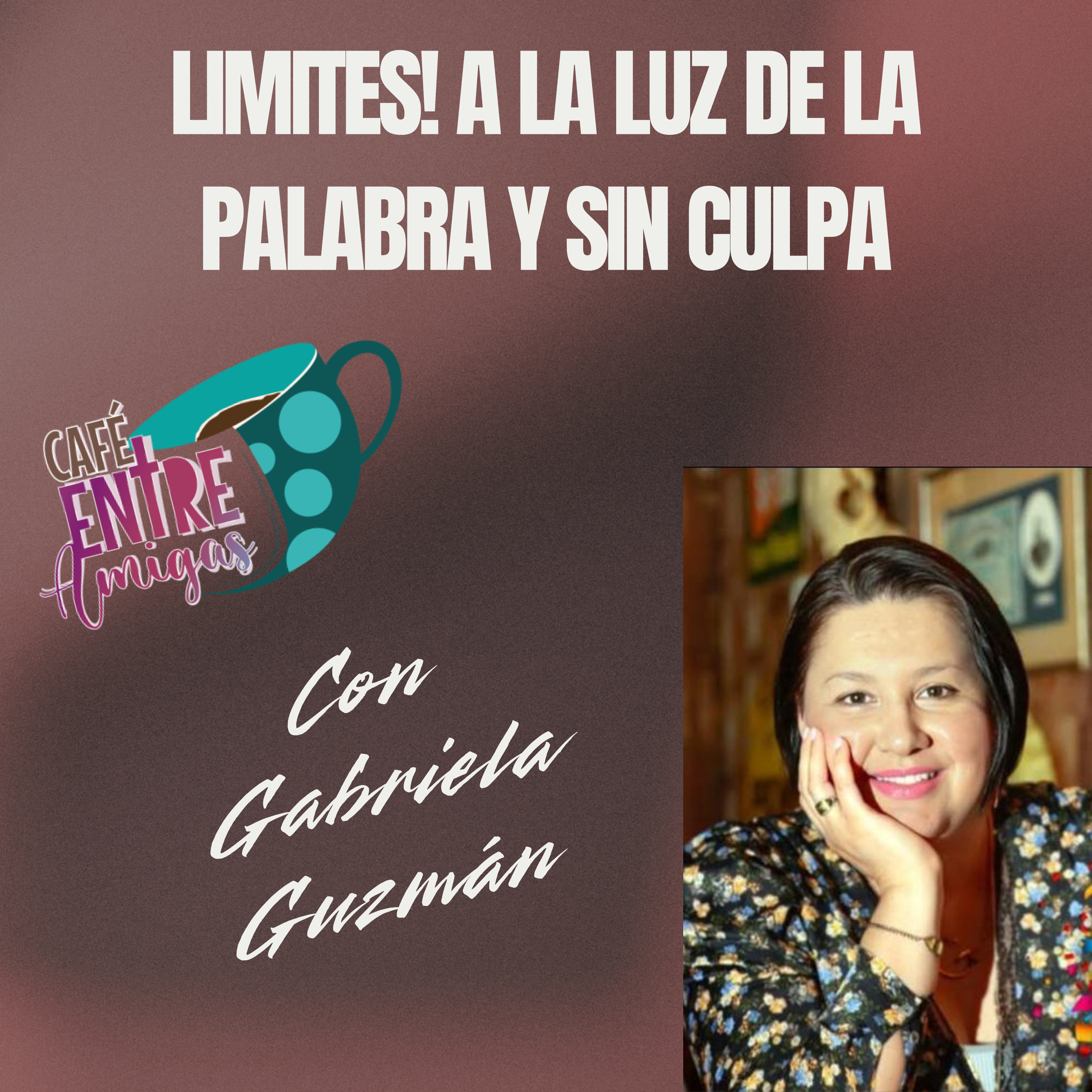 Café Entre Amigas con nuestra amiga Gabriela Guzmán  episode artwork