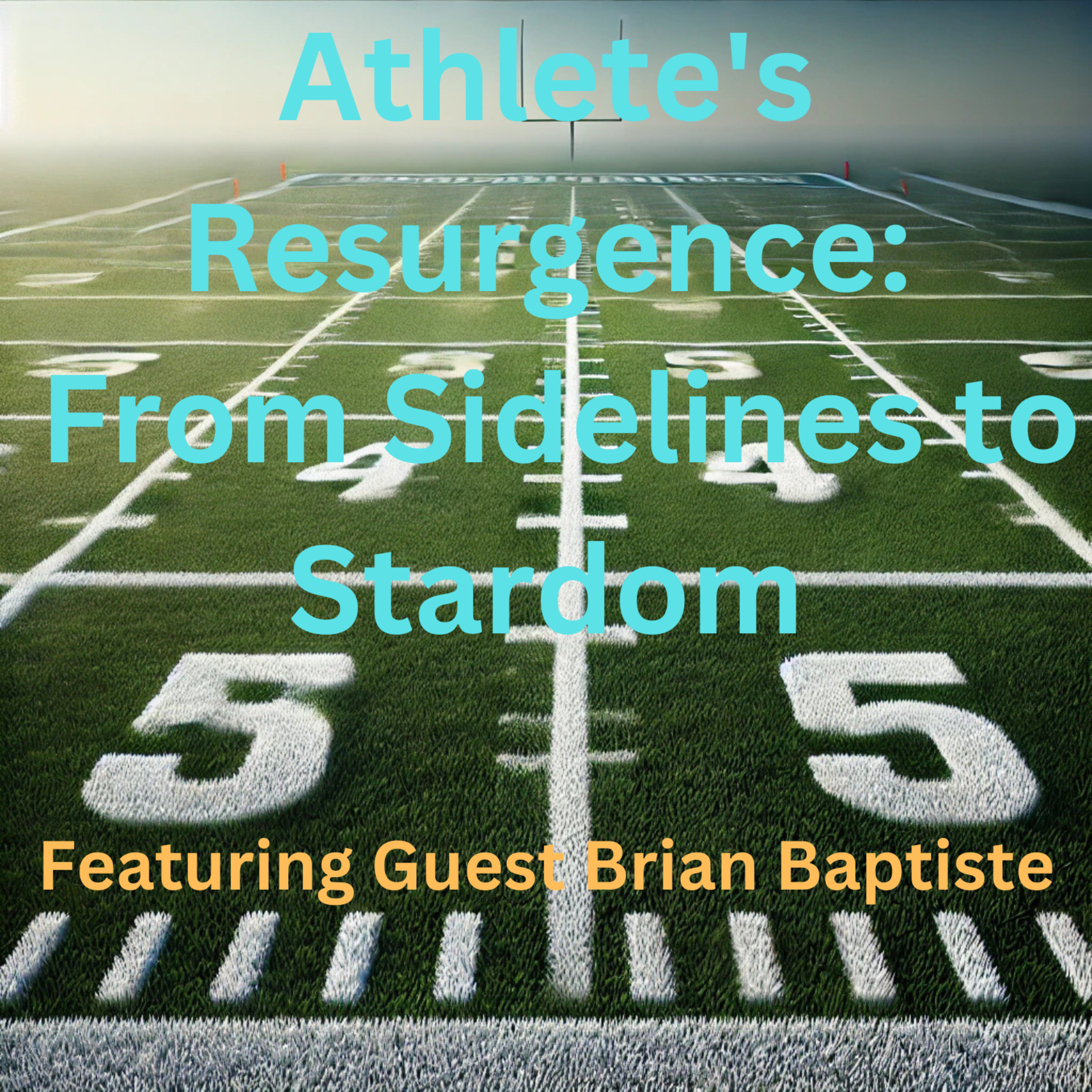 Athlete’s Resurgence: From Sidelines to Stardom episode artwork