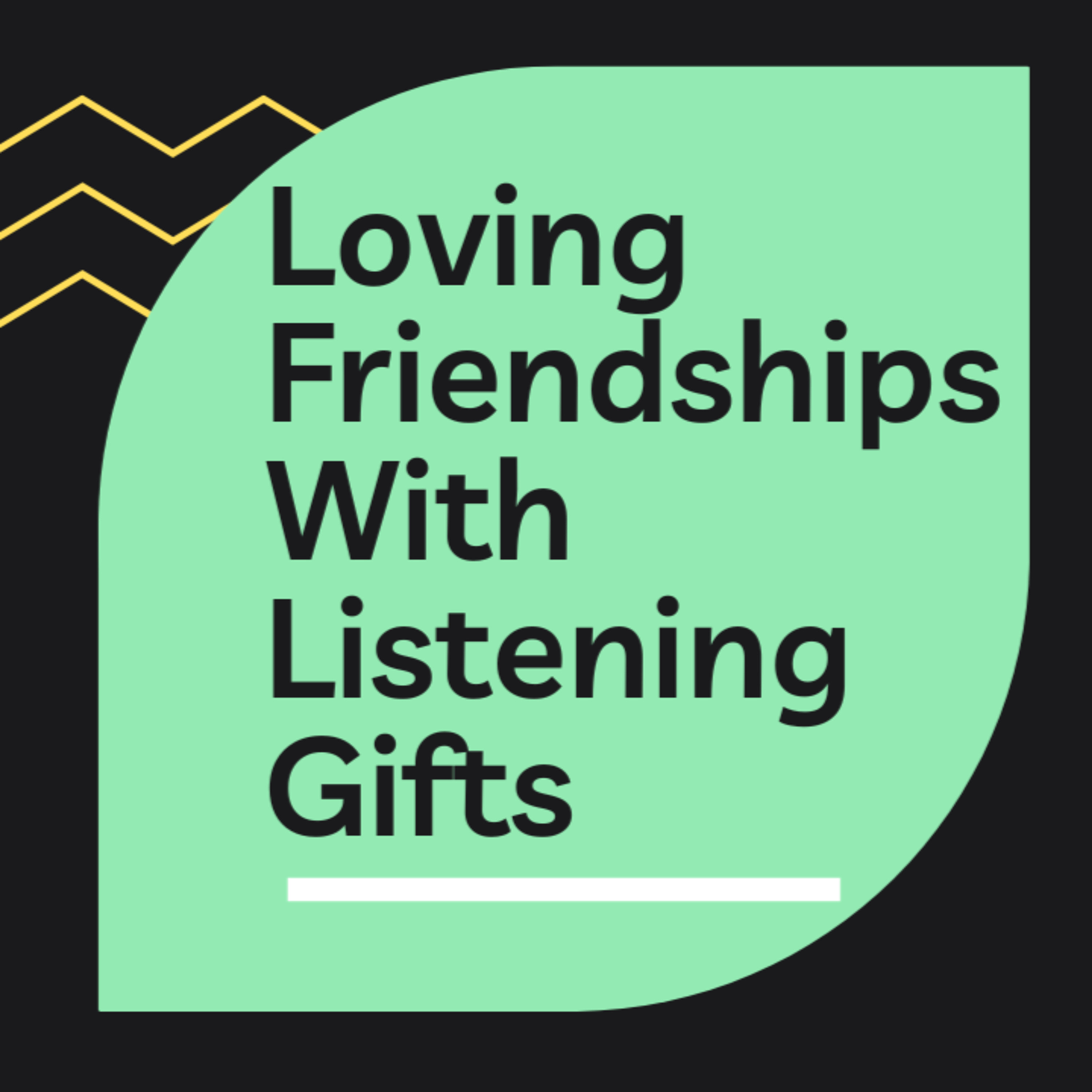(EP31) Loving Friendships and Listening Gifts episode artwork