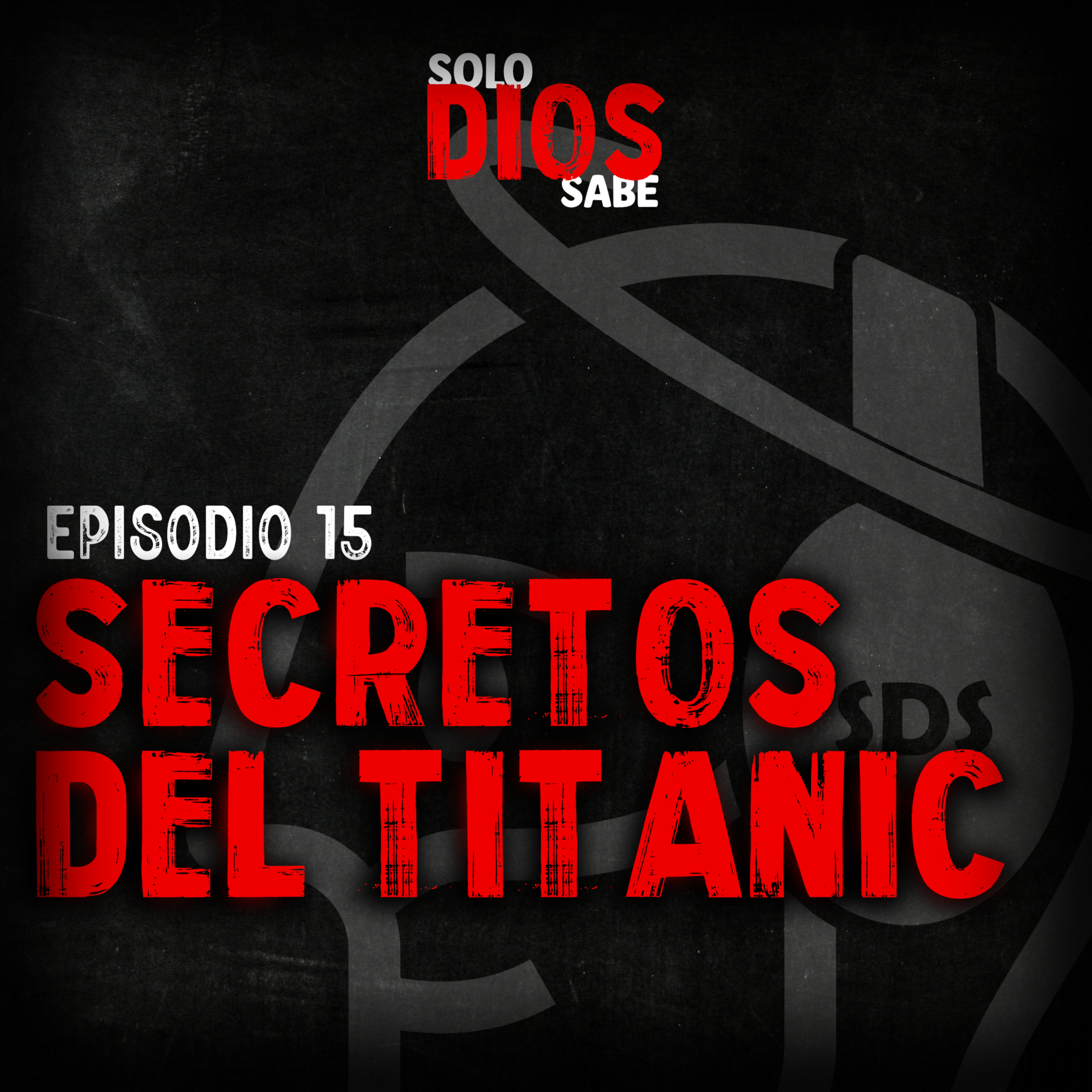 Ep. 15 | Secretos del Titanic y El Sumergible Titán episode artwork