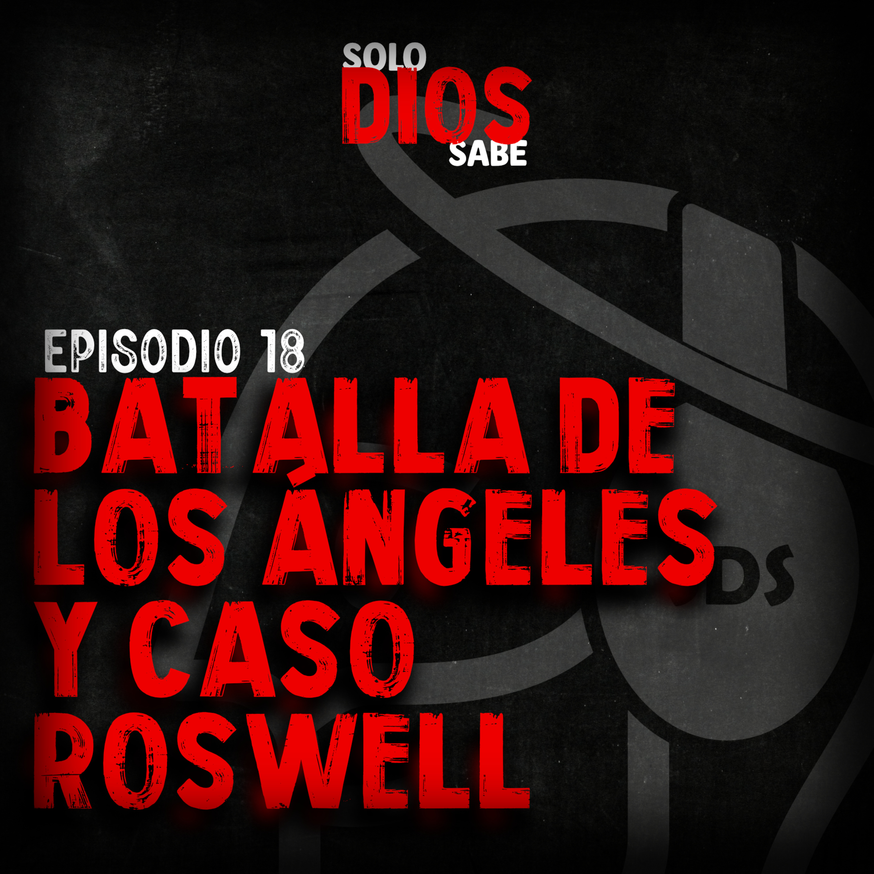 Ep. 18 | Batalla de Los Ángeles y Caso Roswell episode artwork