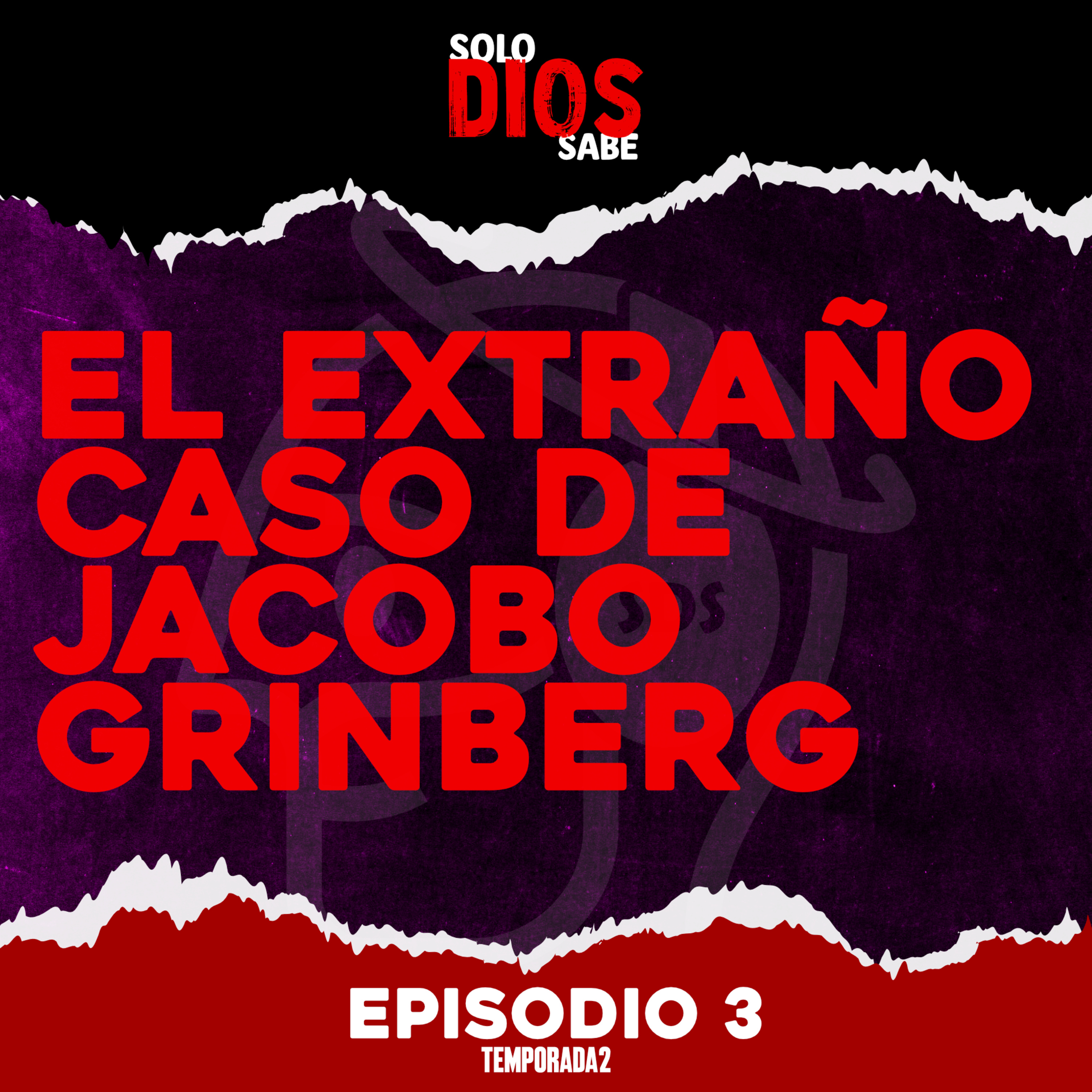 T2 E3 | La Desaparición de Jacobo Grinberg episode artwork