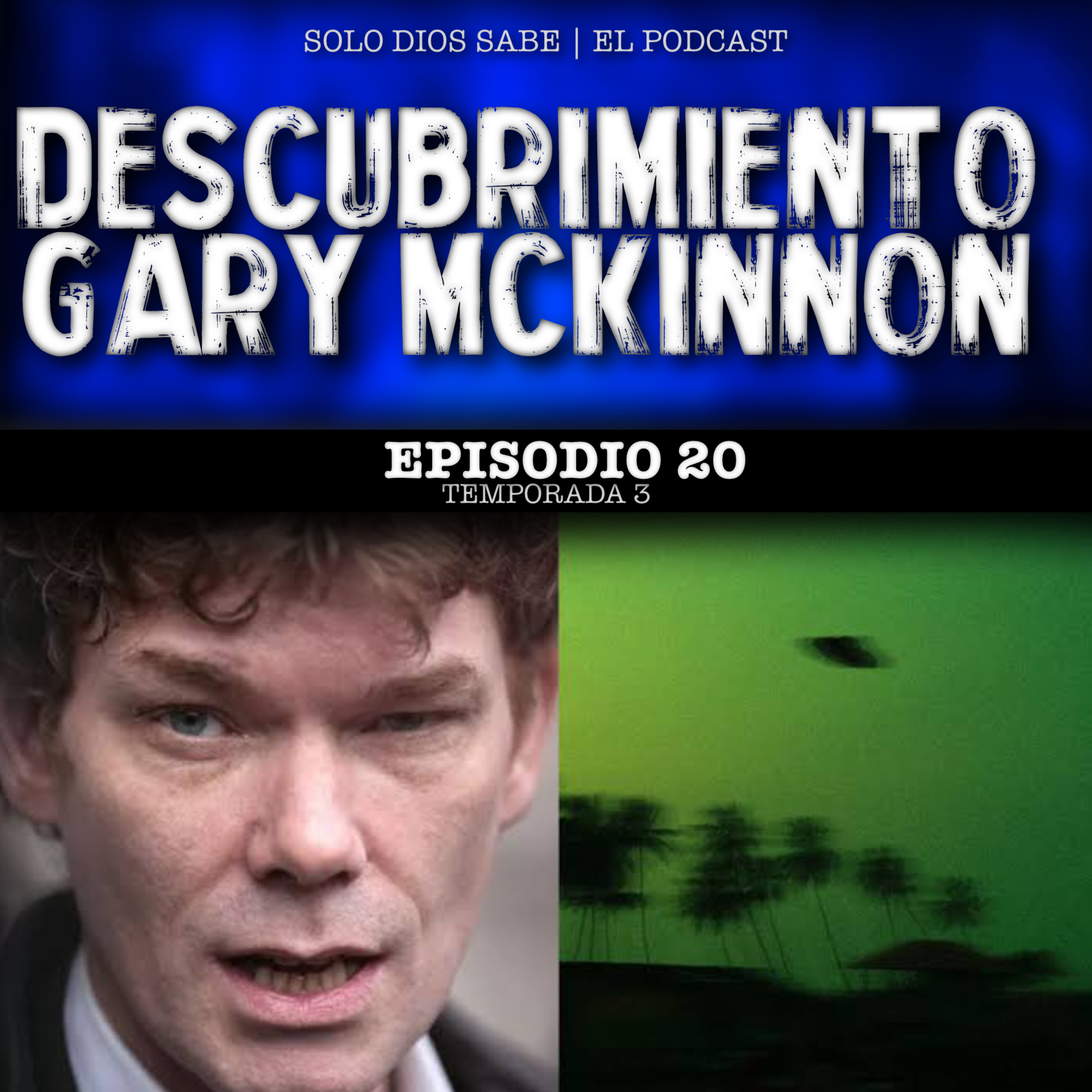 El Descubrimiento de Gary McKinnon | T3 E20
