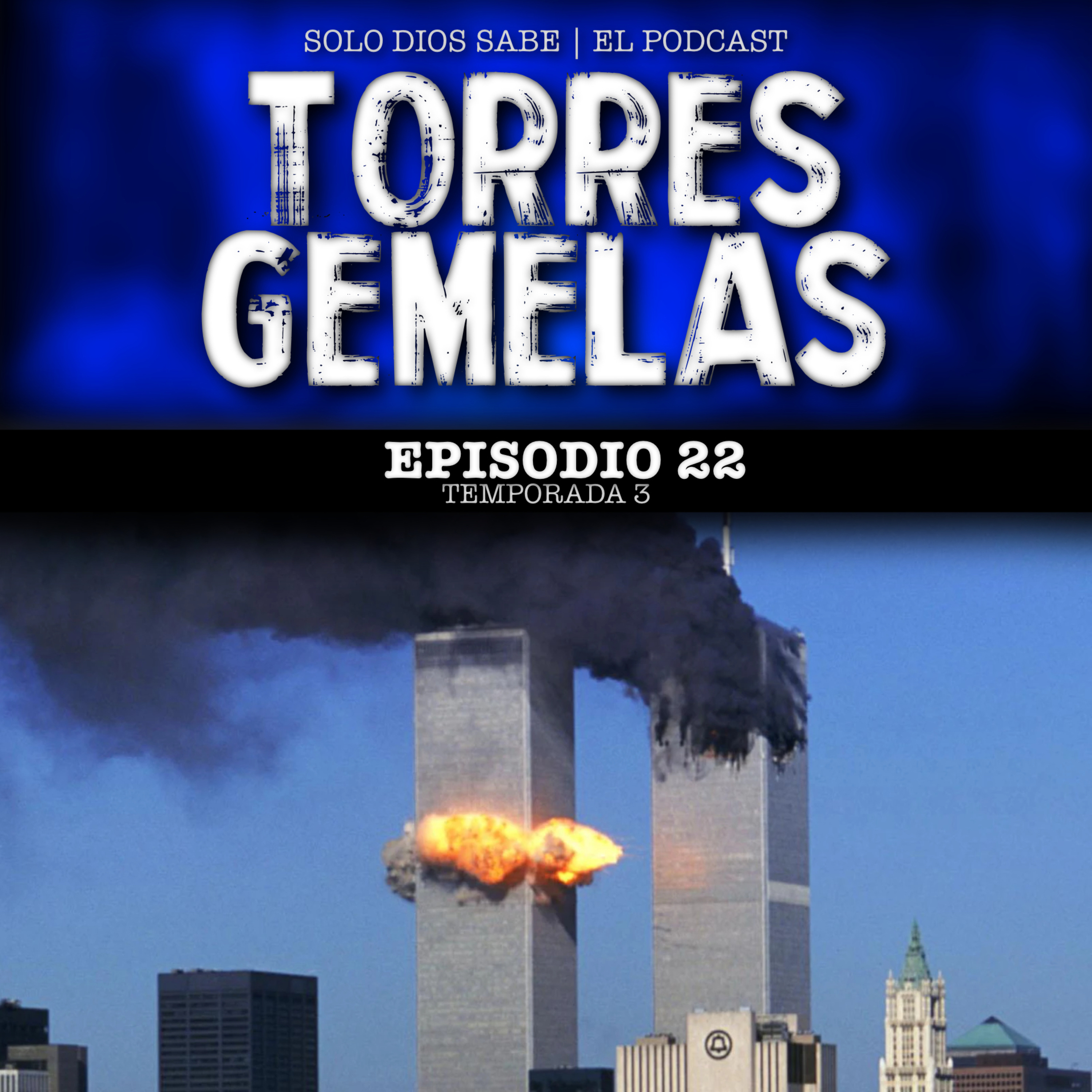 La Caída de las Torres Gemelas | T3 E22