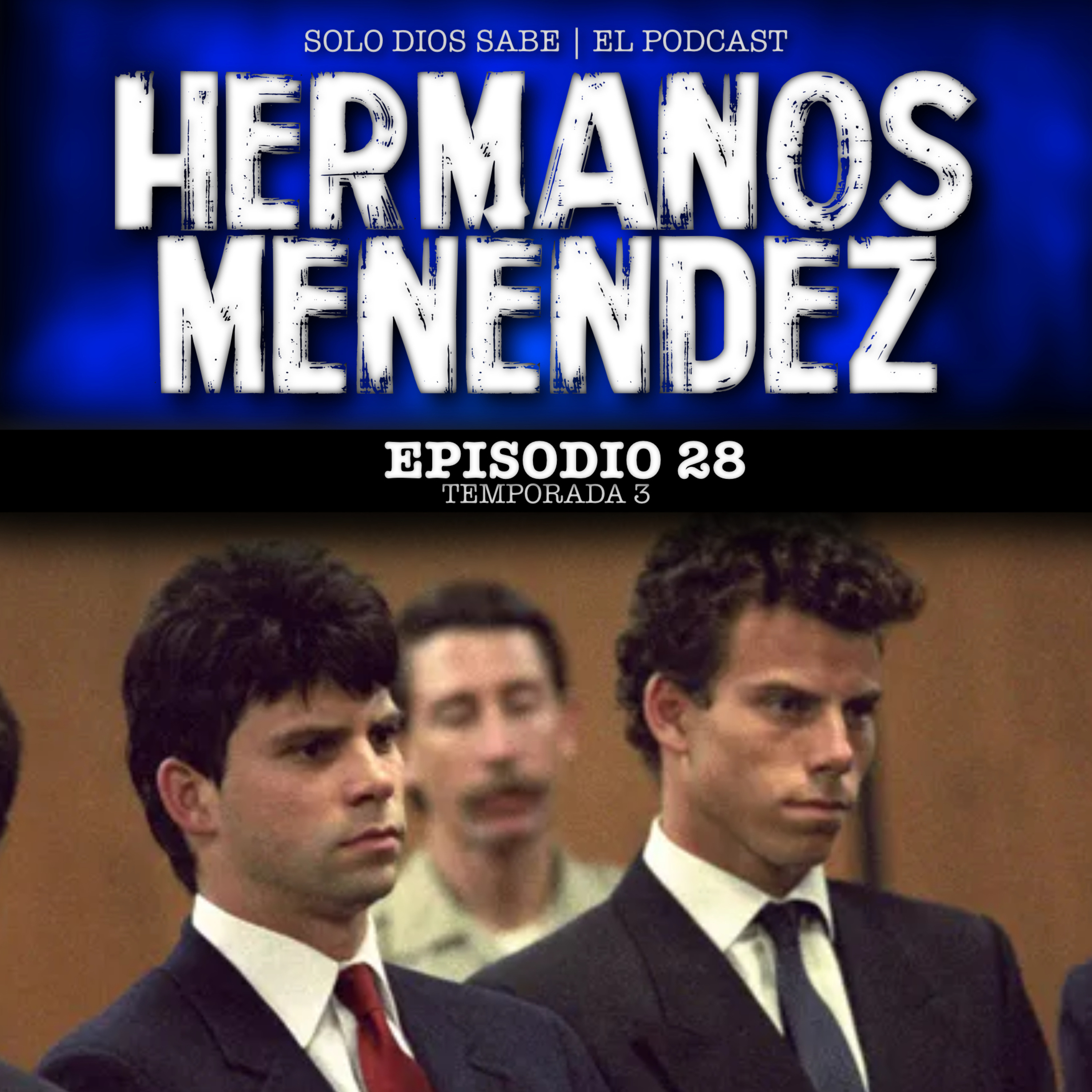 Hermanos Menéndez | T3 E28
