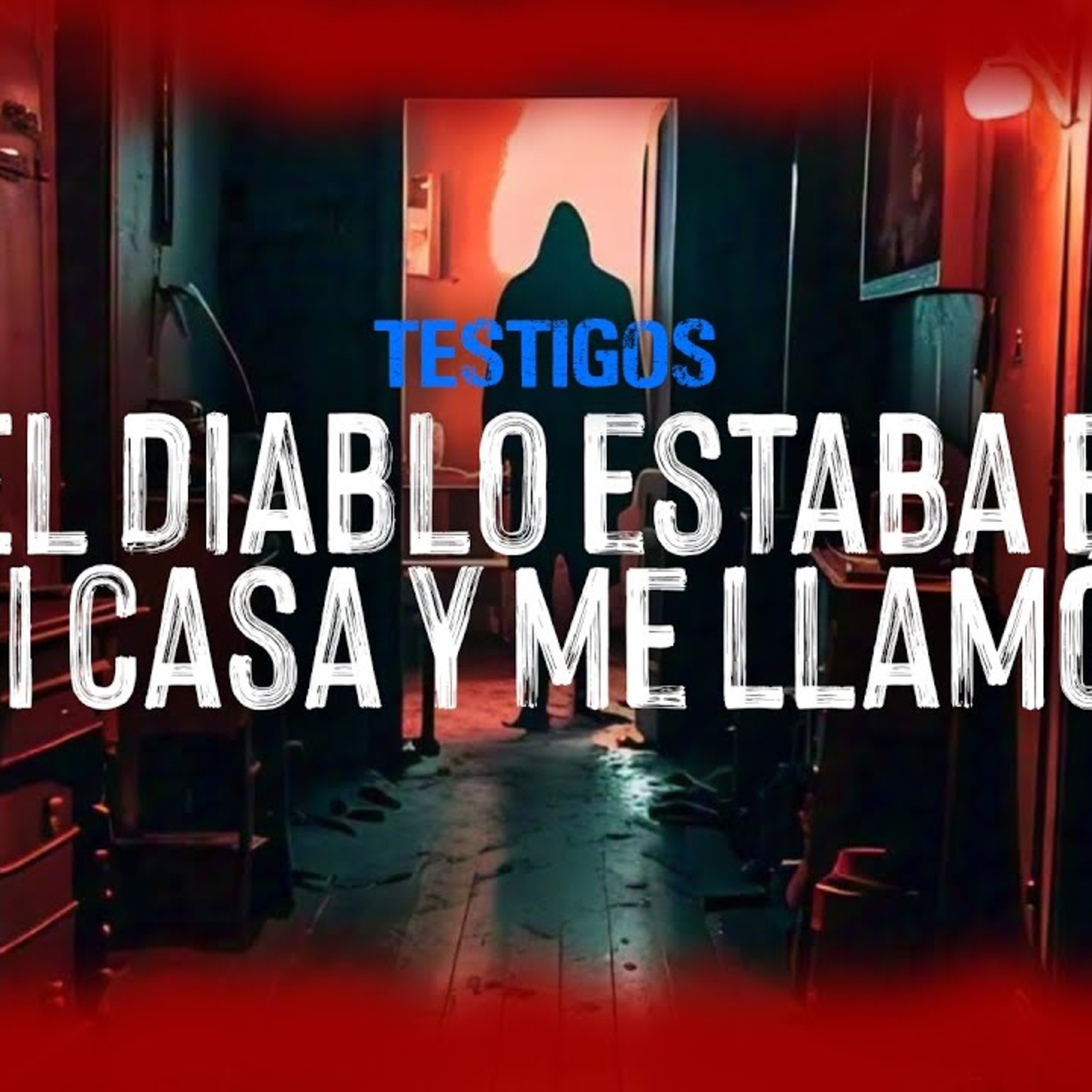 El diablo estaba en mi casa | TESTIGOS #3 episode artwork