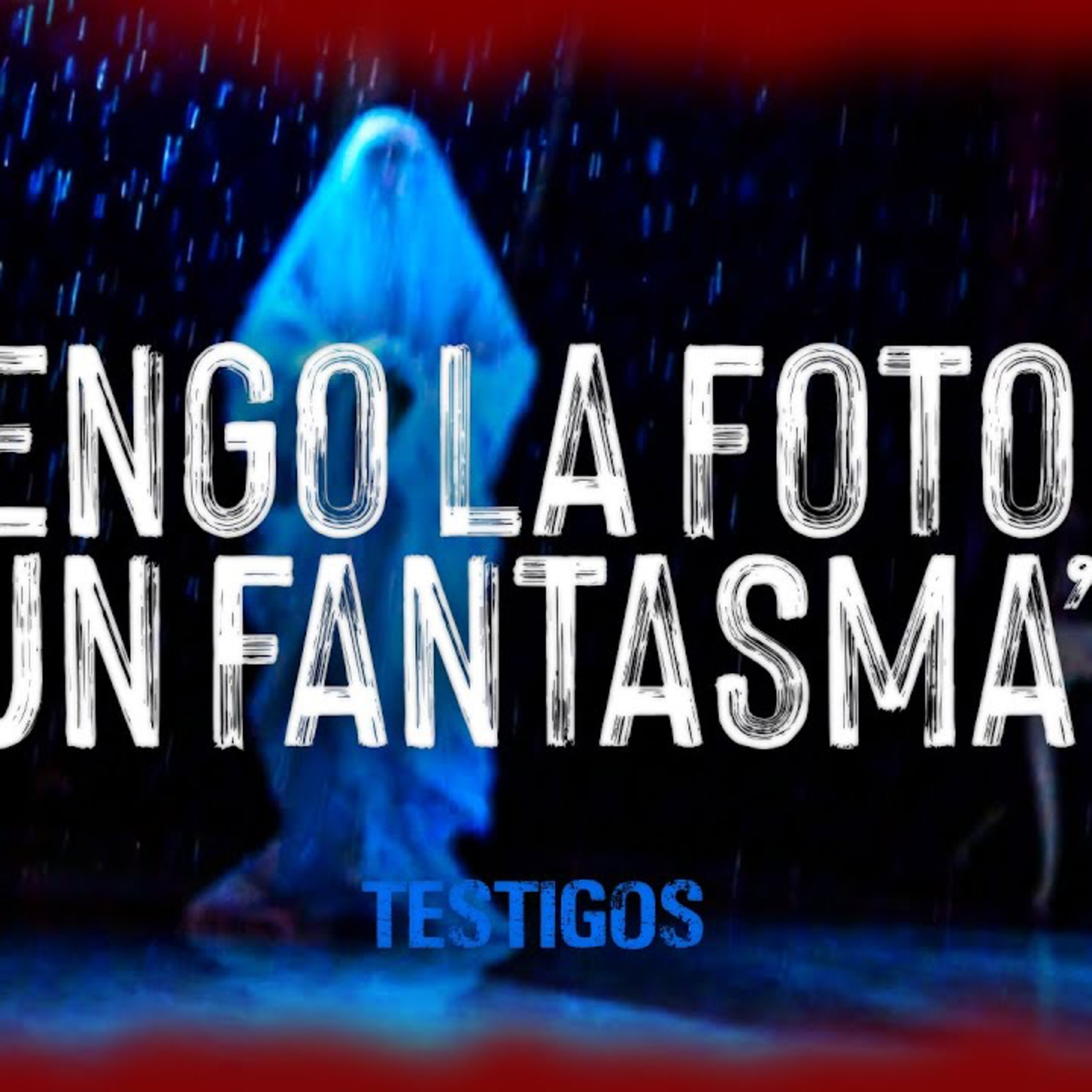 Tengo la foto de un fantasma | TESTIGOS #7 episode artwork