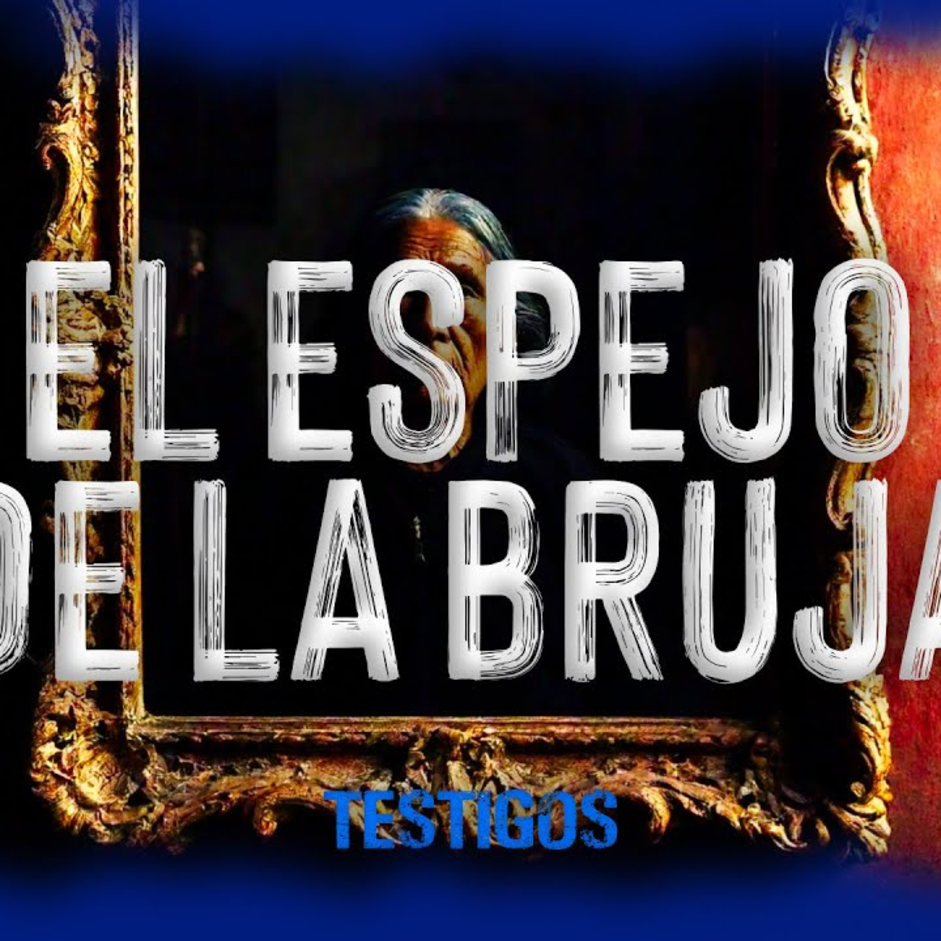 El espejo de la bruja | TESTIGOS #8 episode artwork