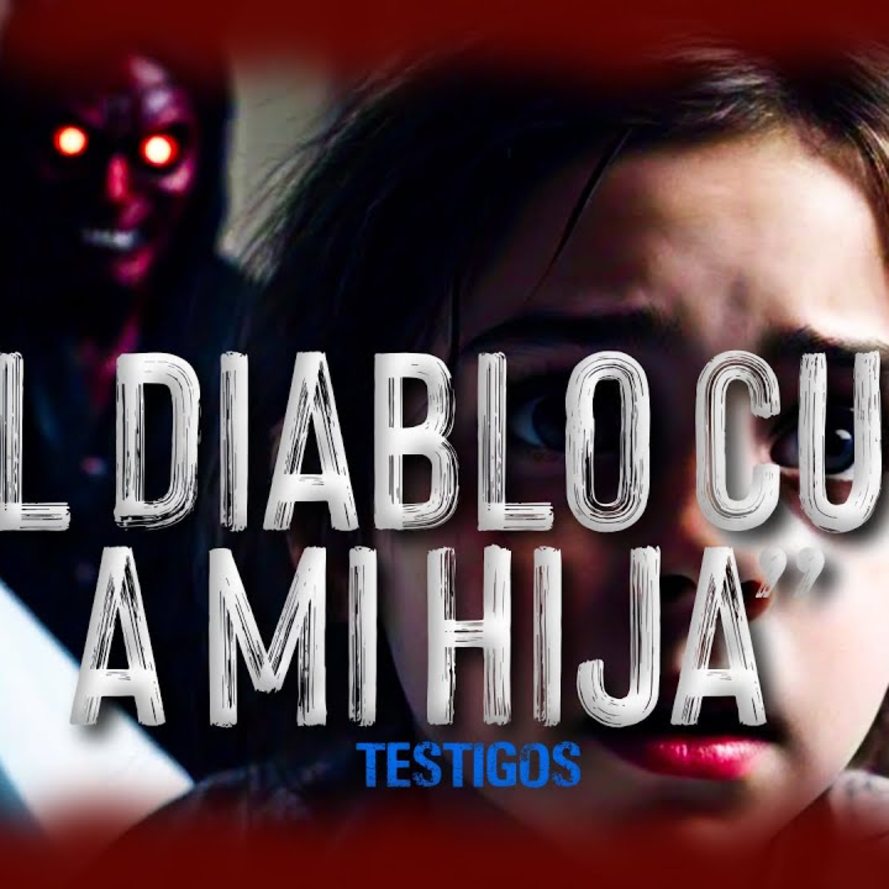 El diablo curó a mi hija | TESTIGOS #10 episode artwork
