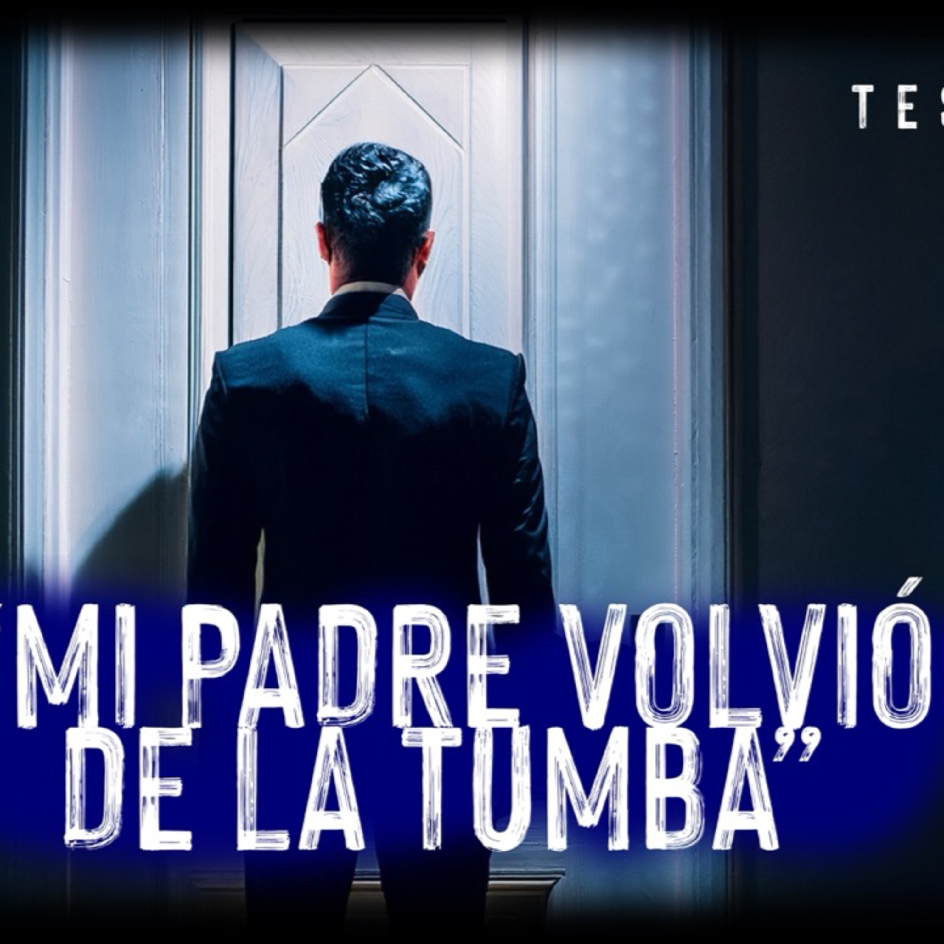 MI PADRE DESPERTÓ EN SU TUMBA | Testigos #19 episode artwork