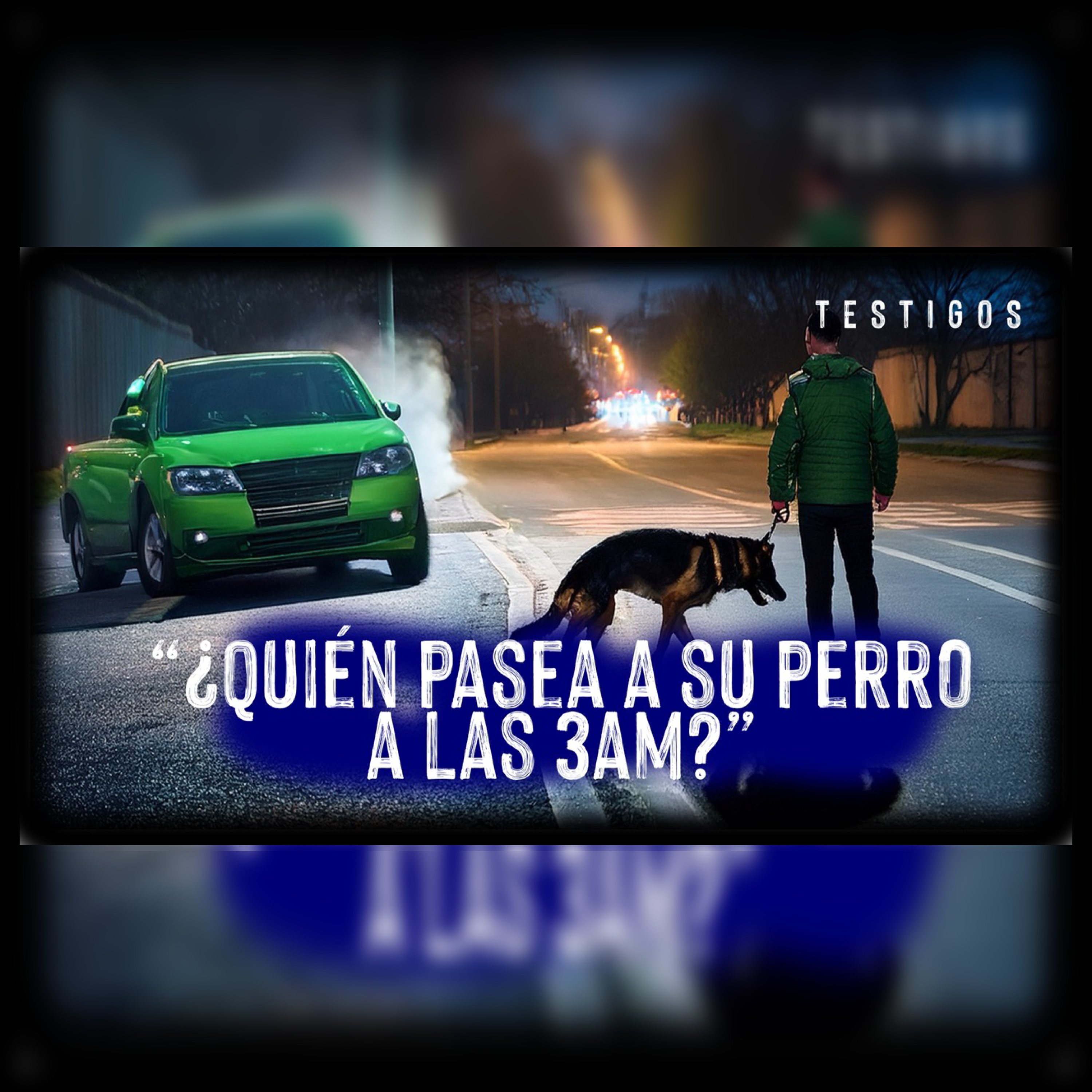 ¿QUIÉN PASEA A SU PERRO A LAS 3AM? | Testigos #21 episode artwork