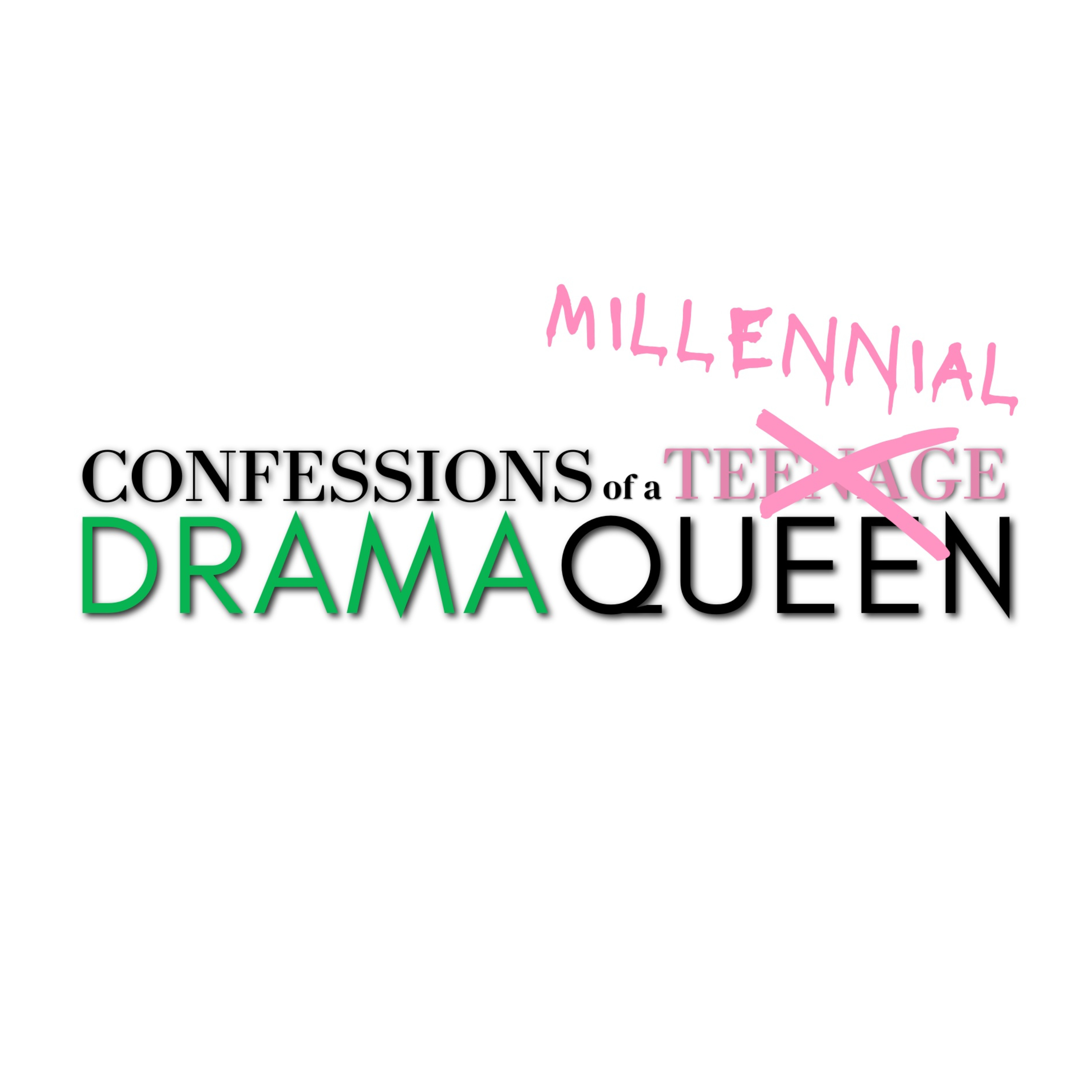 Confessions of a Millennial Drama Queen