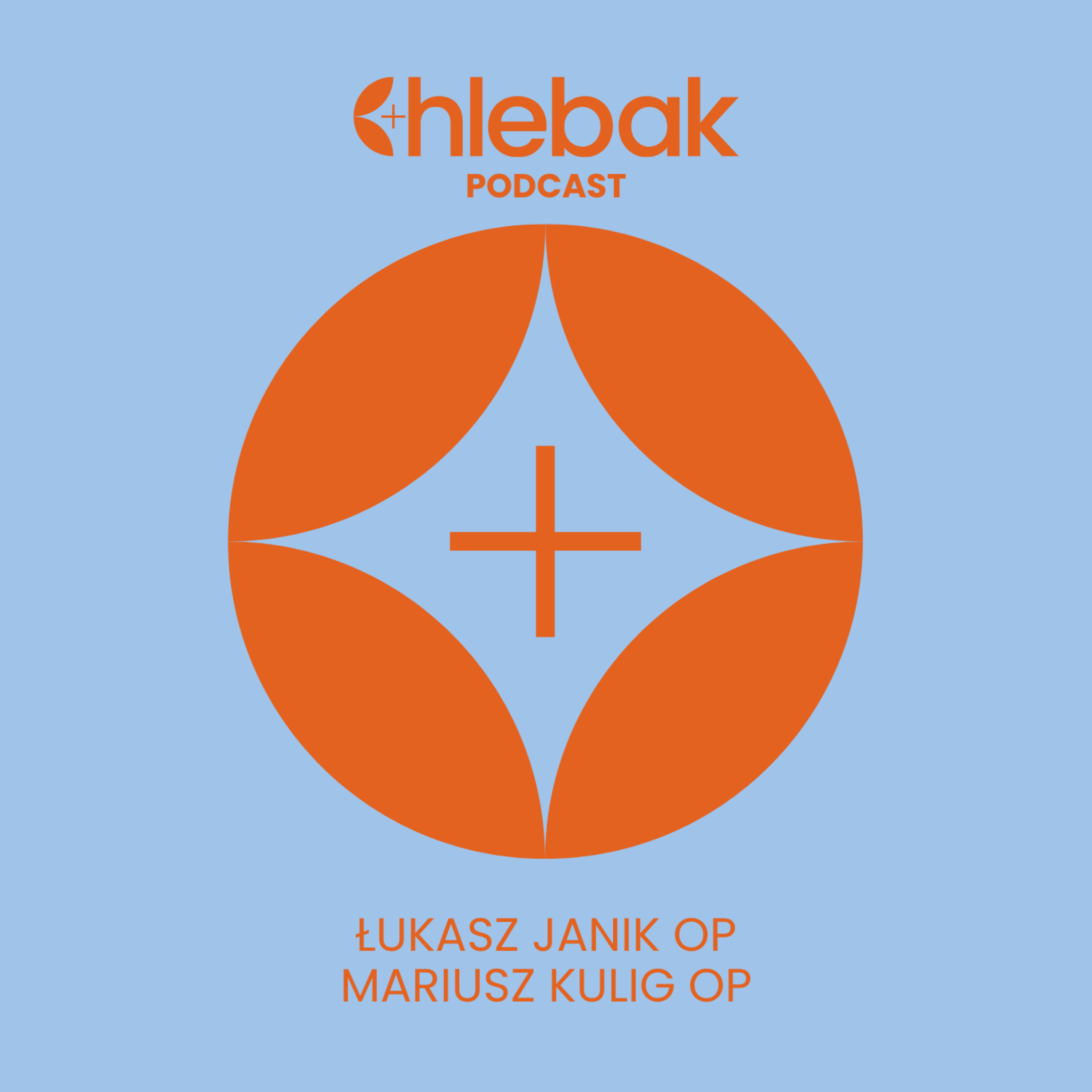 Jak kochać? ✠ Chlebak [21.08.2026] Łukasz Janik OP i Mariusz Kulig OP