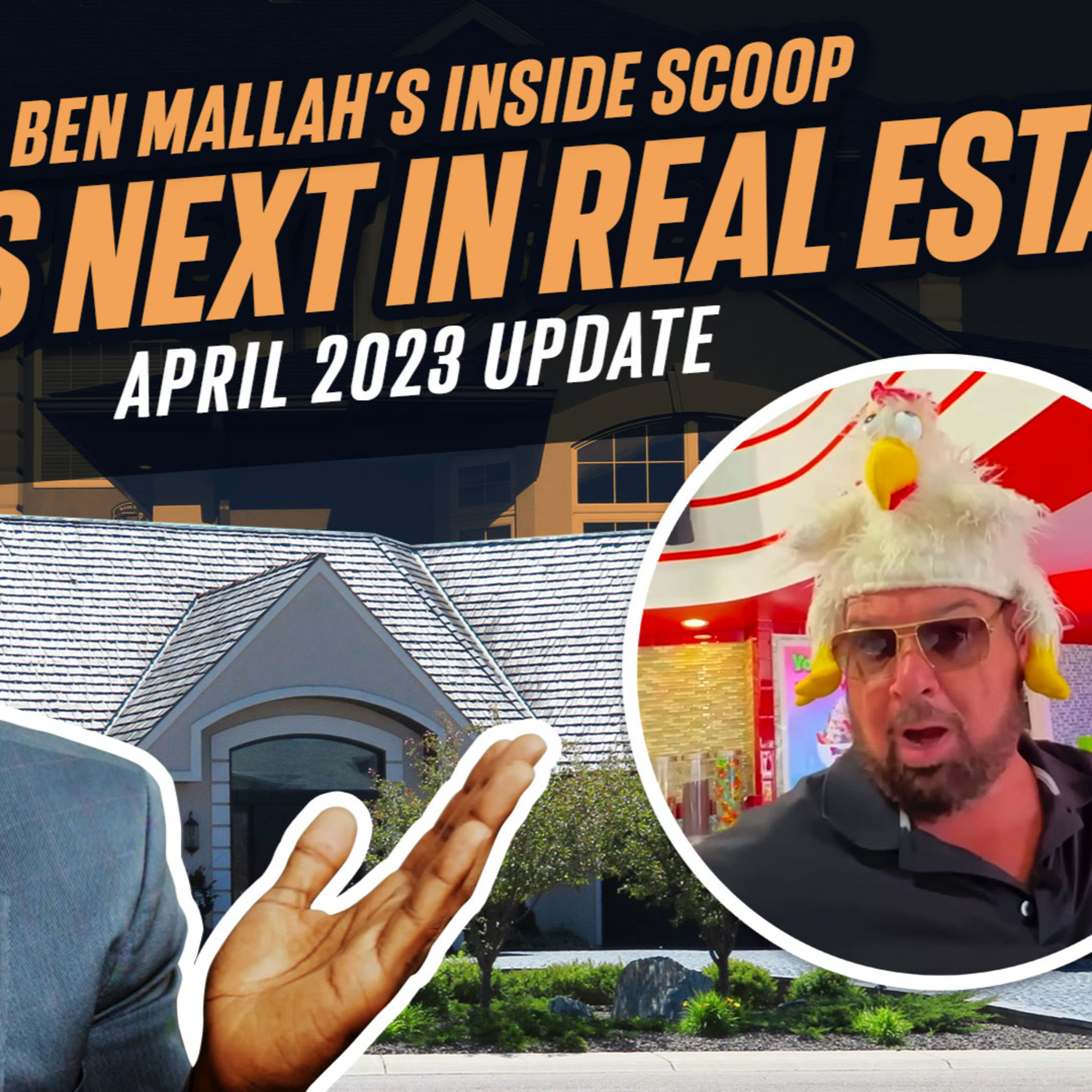 Ben Mallah's INSIDE SCOOP and What's NEXT in Real Estate! April May 2023 episode artwork