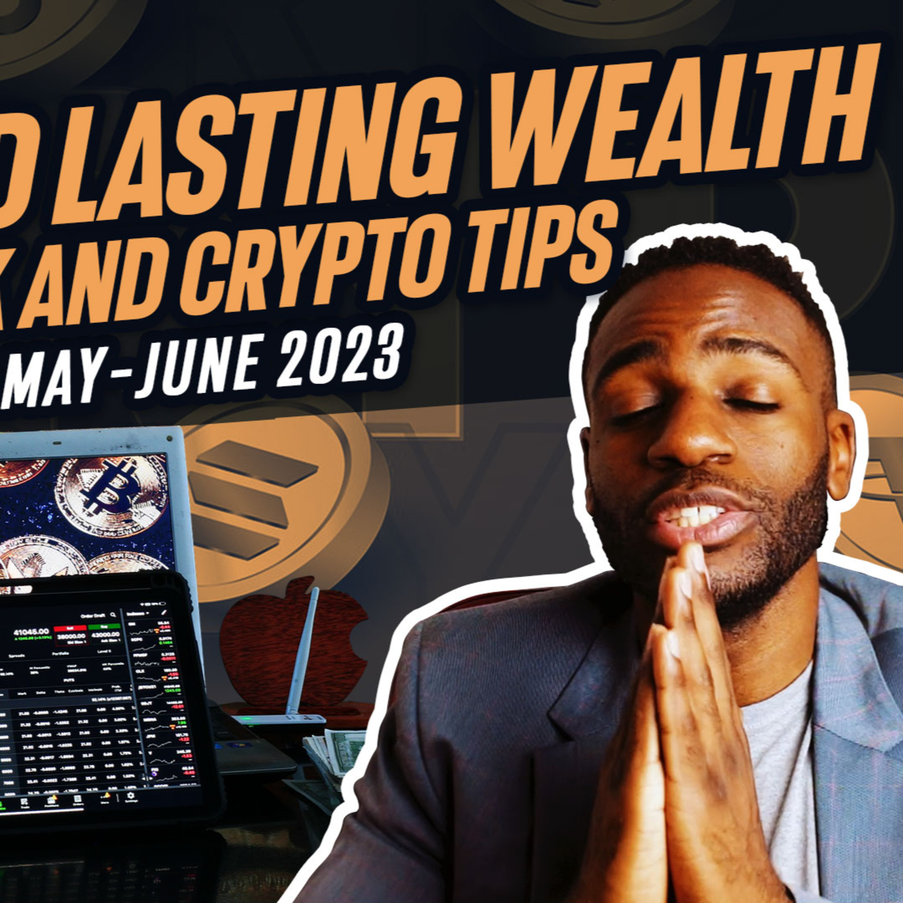 Unlock Lasting Wealth: Stock and Crypto Tips YOU Need to Know! May June 2023 Update episode artwork
