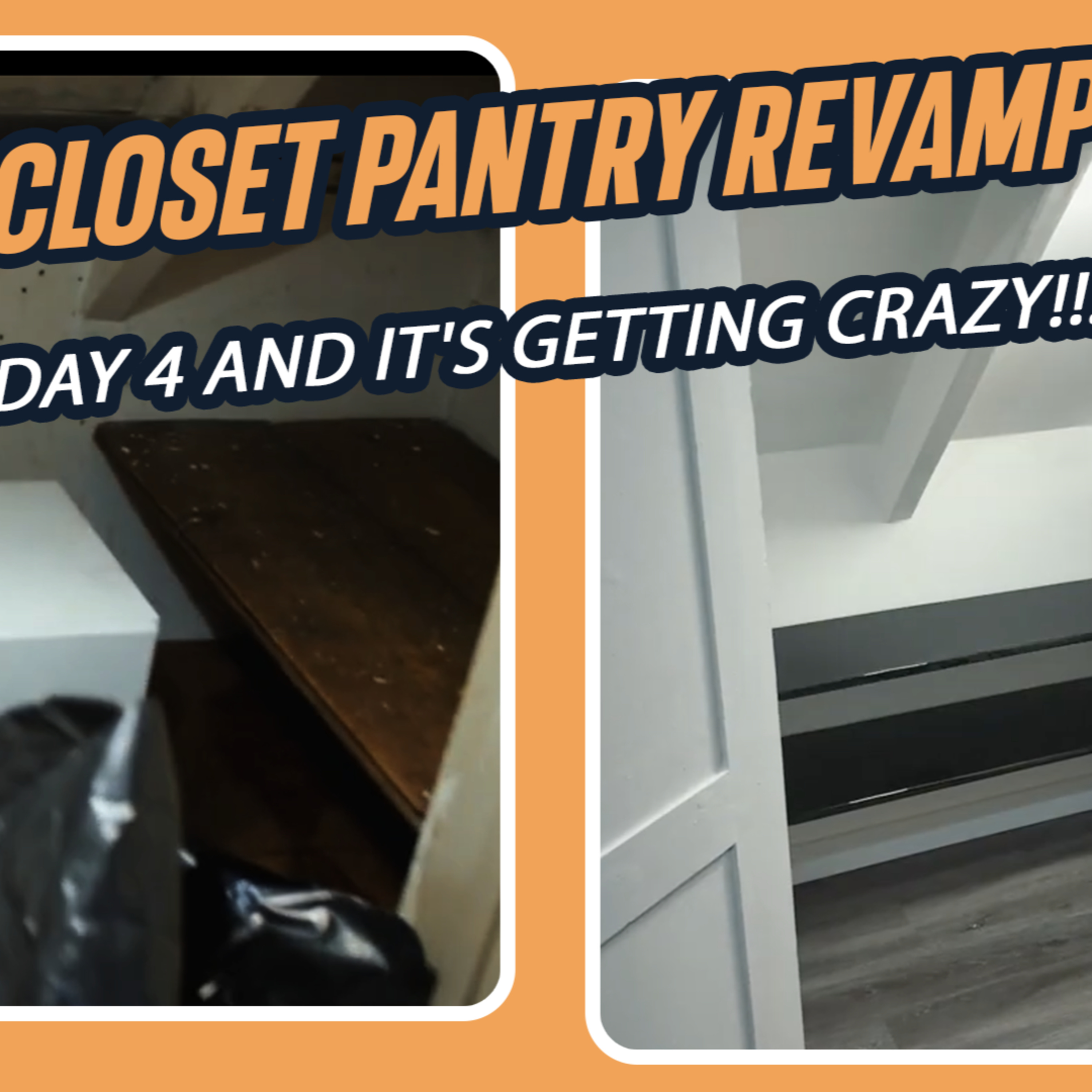 Closet Pantry Revamp - Day 4 and It's Getting CRAZY! Continuation of Framing DIY episode artwork