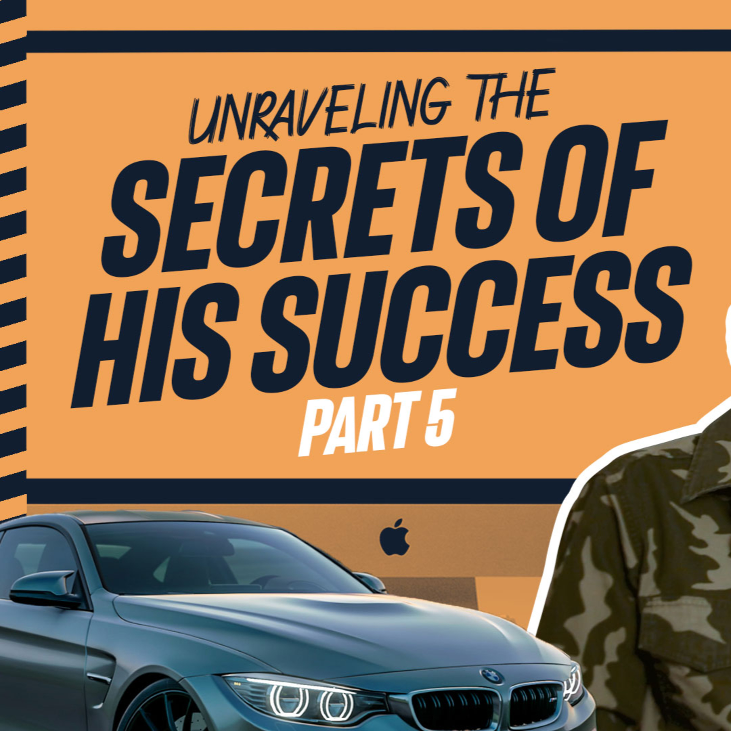 Unraveling the Secrets of His Success: Part 5 episode artwork