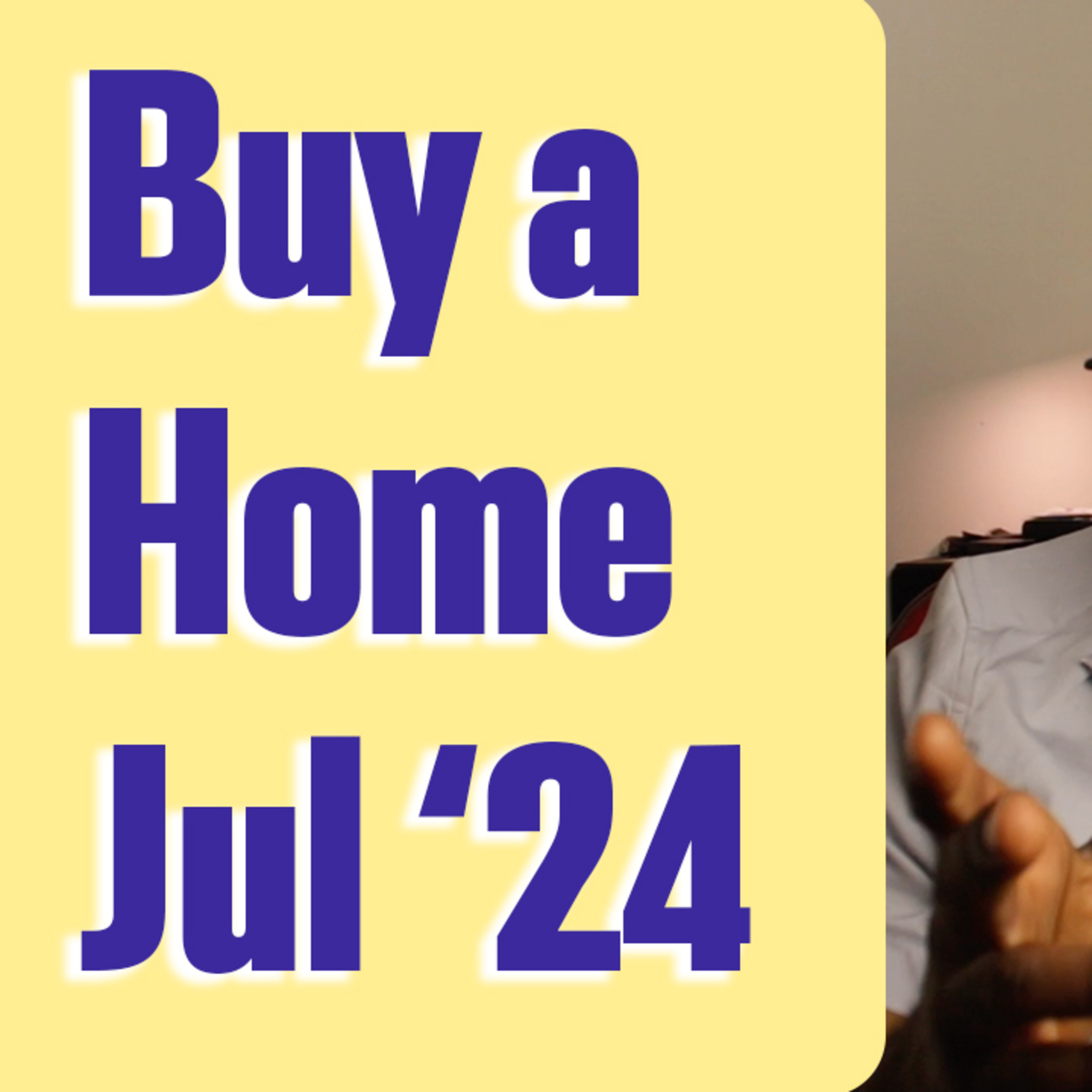 Buying a home in July 2024 all you need to know episode artwork