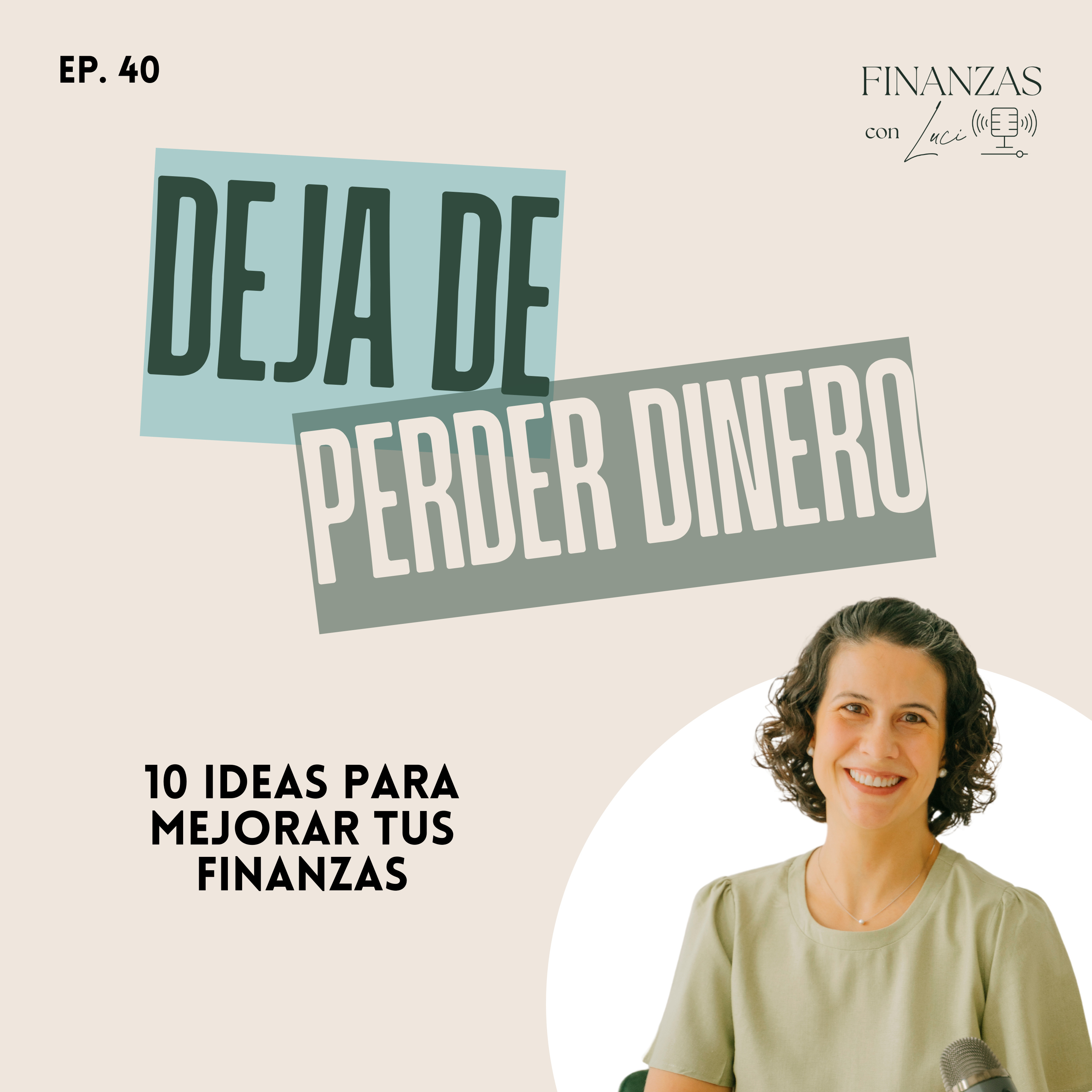 Ep. 40 | 10 Ideas para Tener Finanzas Sanas y Tomar el Control de tu Dinero