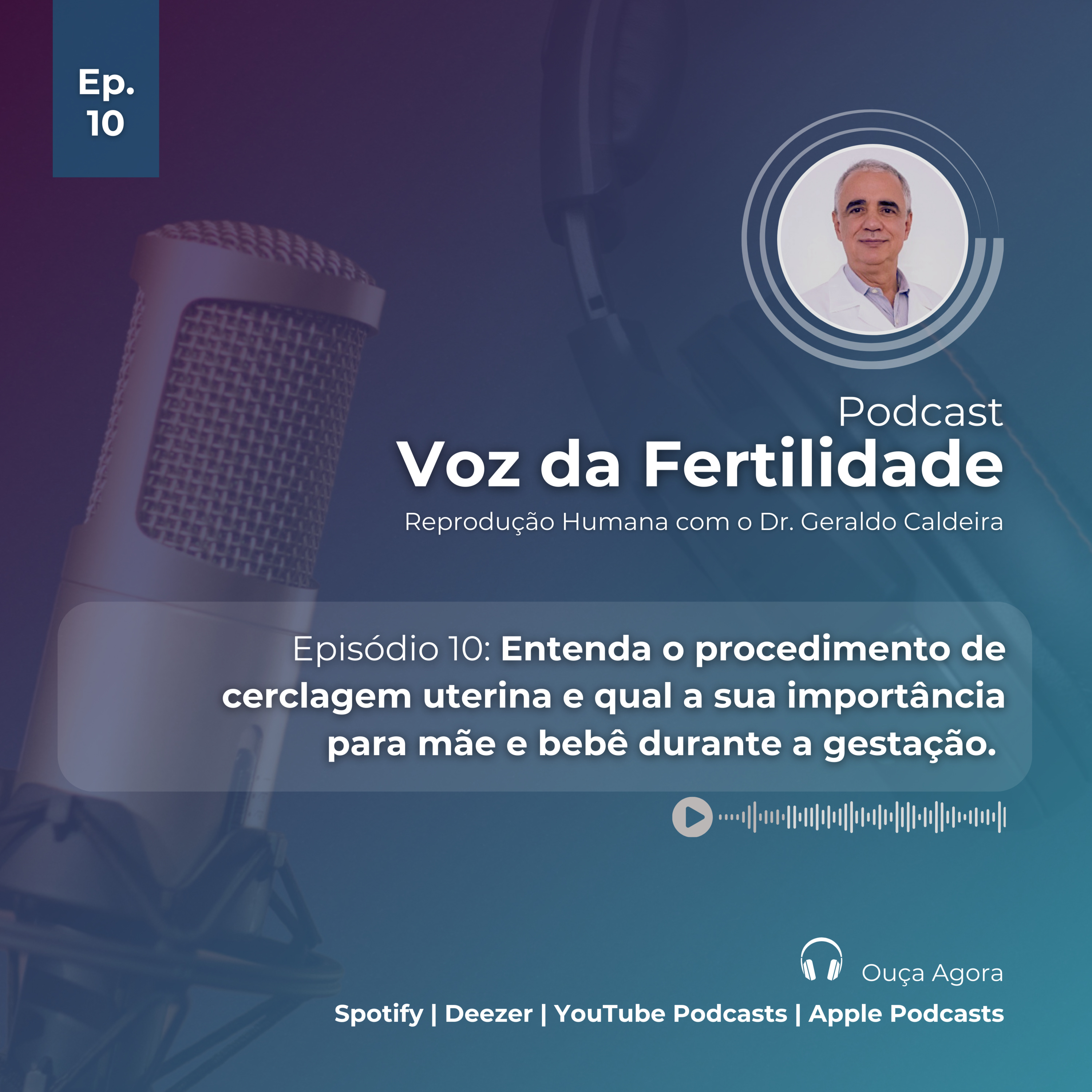 Episódio 10: Entenda o procedimento de cerclagem uterina, e qual a sua importância para mãe e bebê durante a gestação. episode artwork