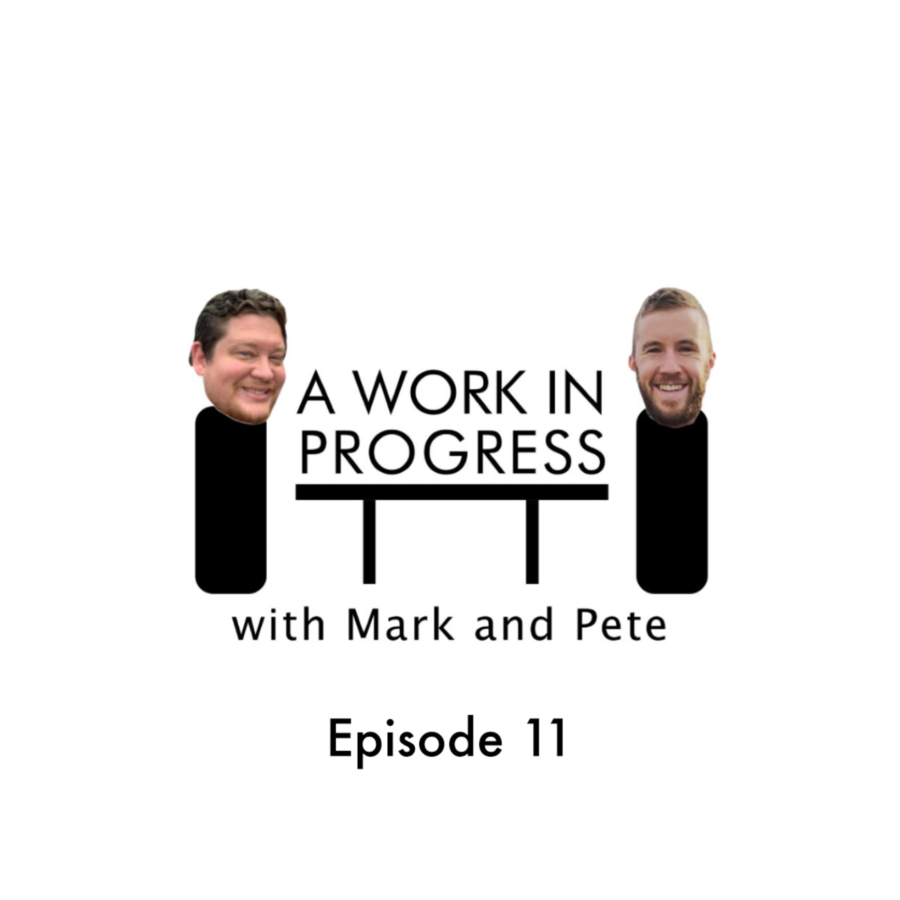 A Work In Progress:with Mark and Pete