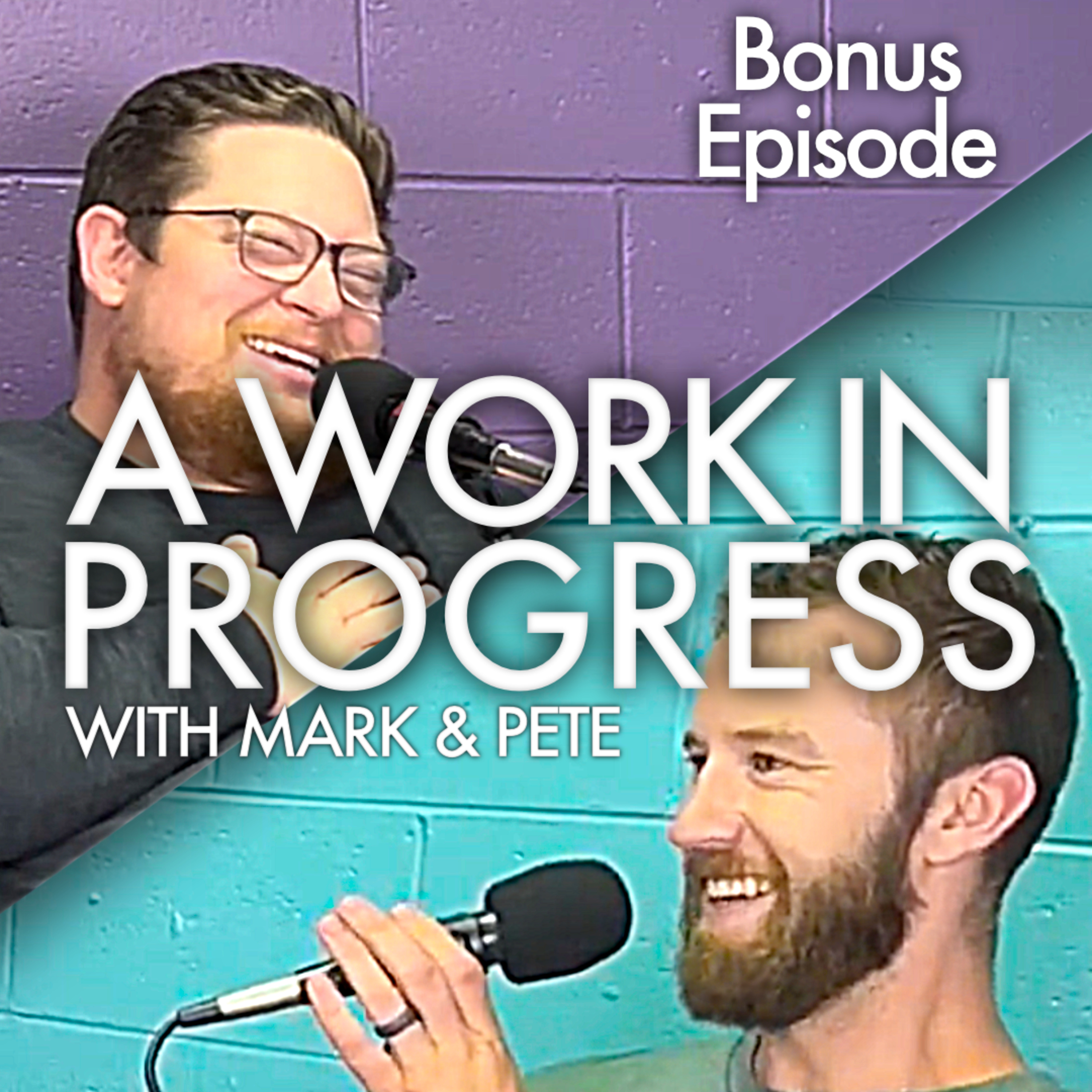 A Work In Progress:with Mark and Pete