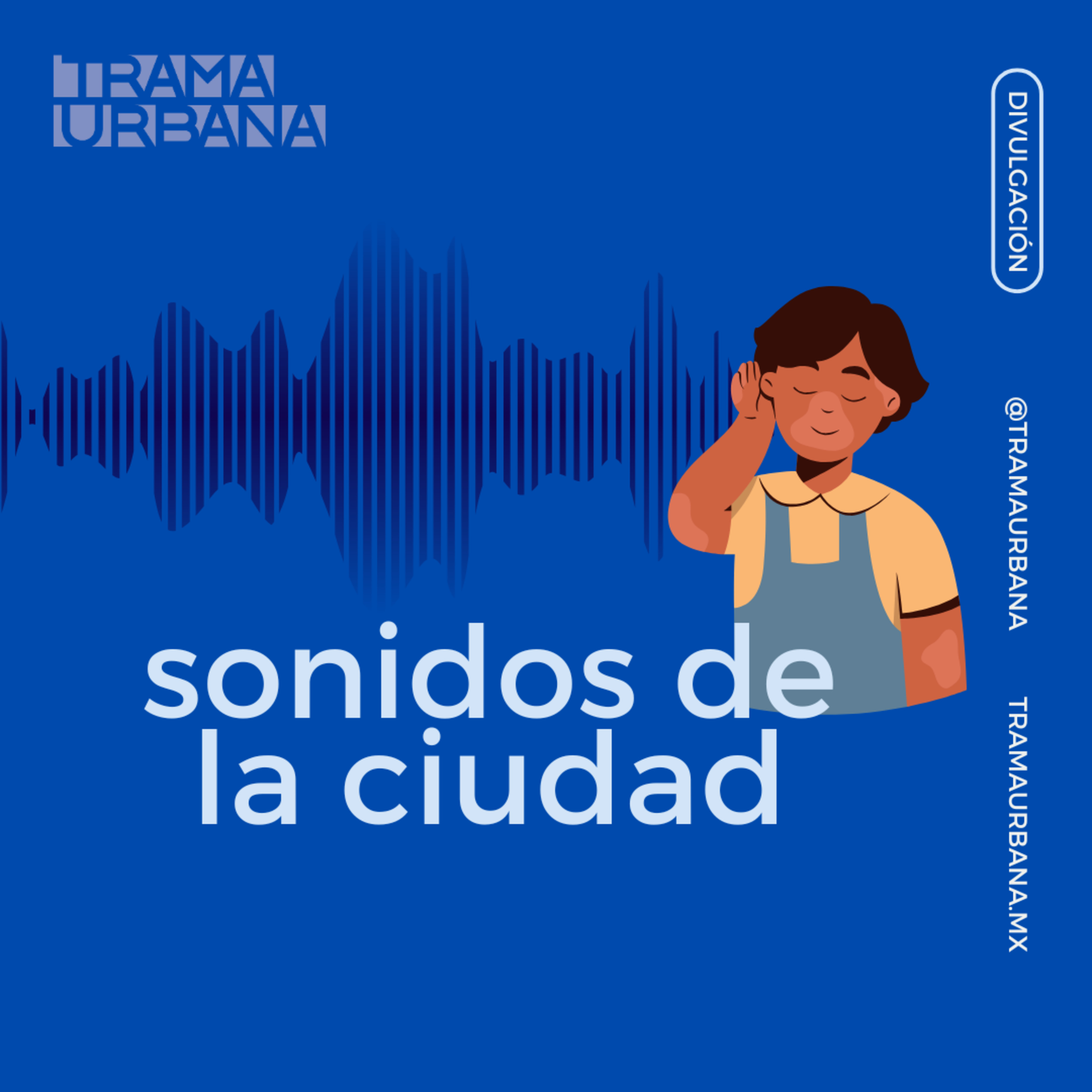 Sonidos de la ciudad - Trama Urbana El Podcast - Temporada 3 Episodio 6 episode artwork