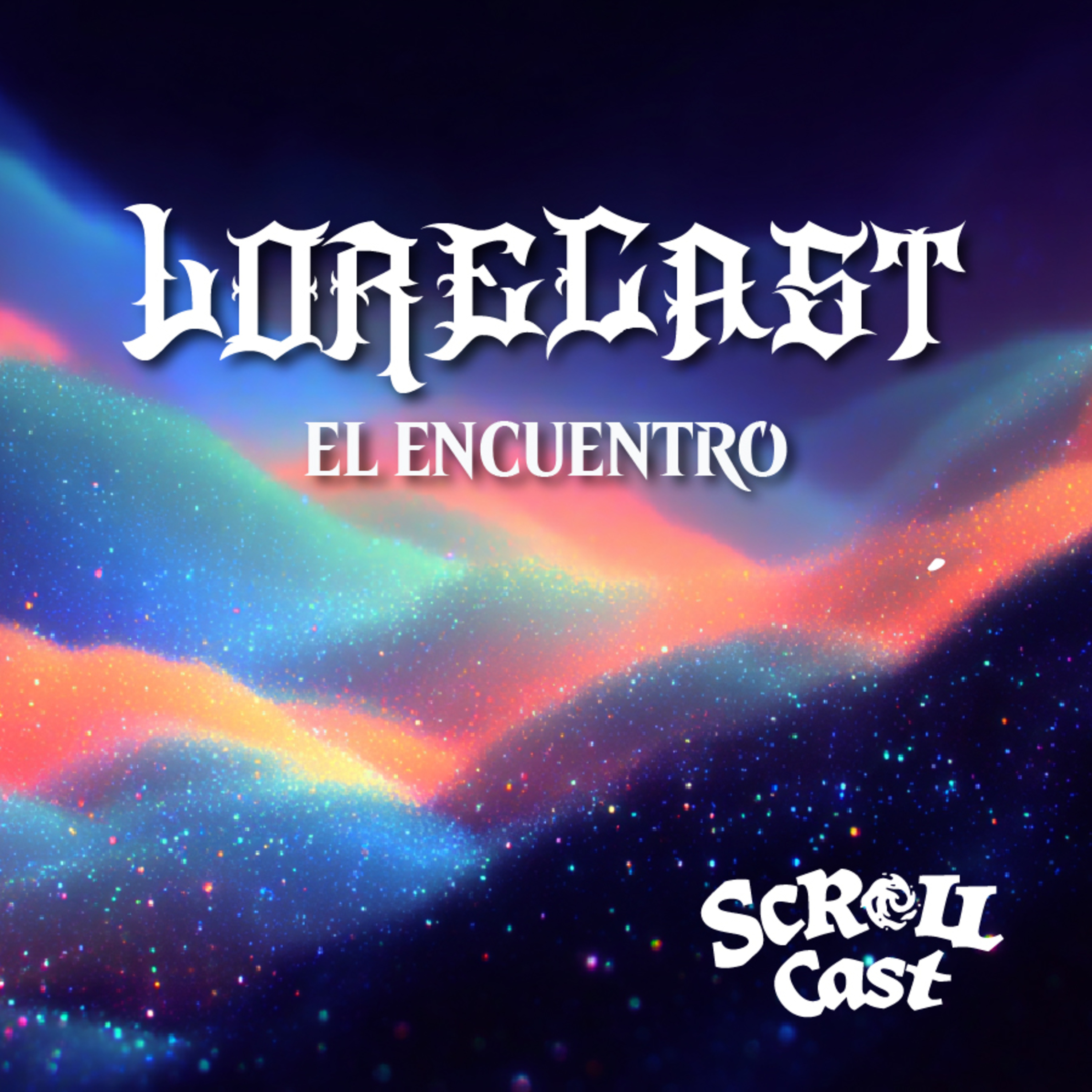 LoreCast: El Encuentro #2 - Ayúdame a ser un PRO episode artwork