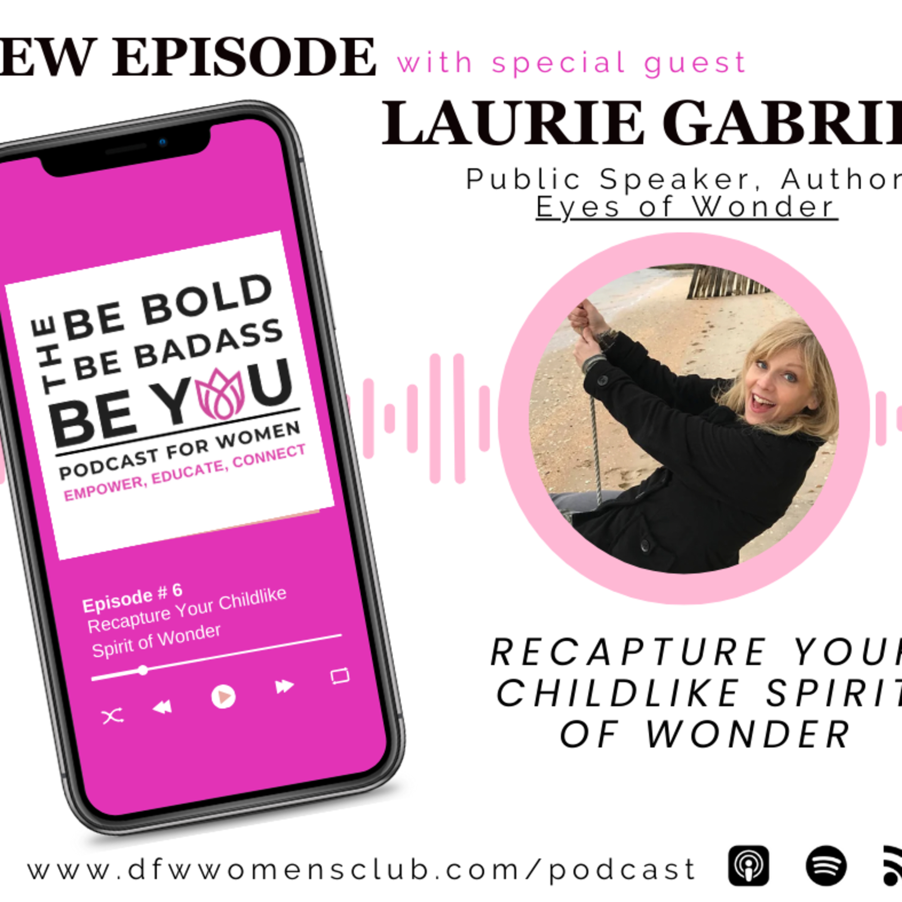 Episode 6: Recapture Your Childlike Spirit of Wonder with Laurie Gabriel episode artwork