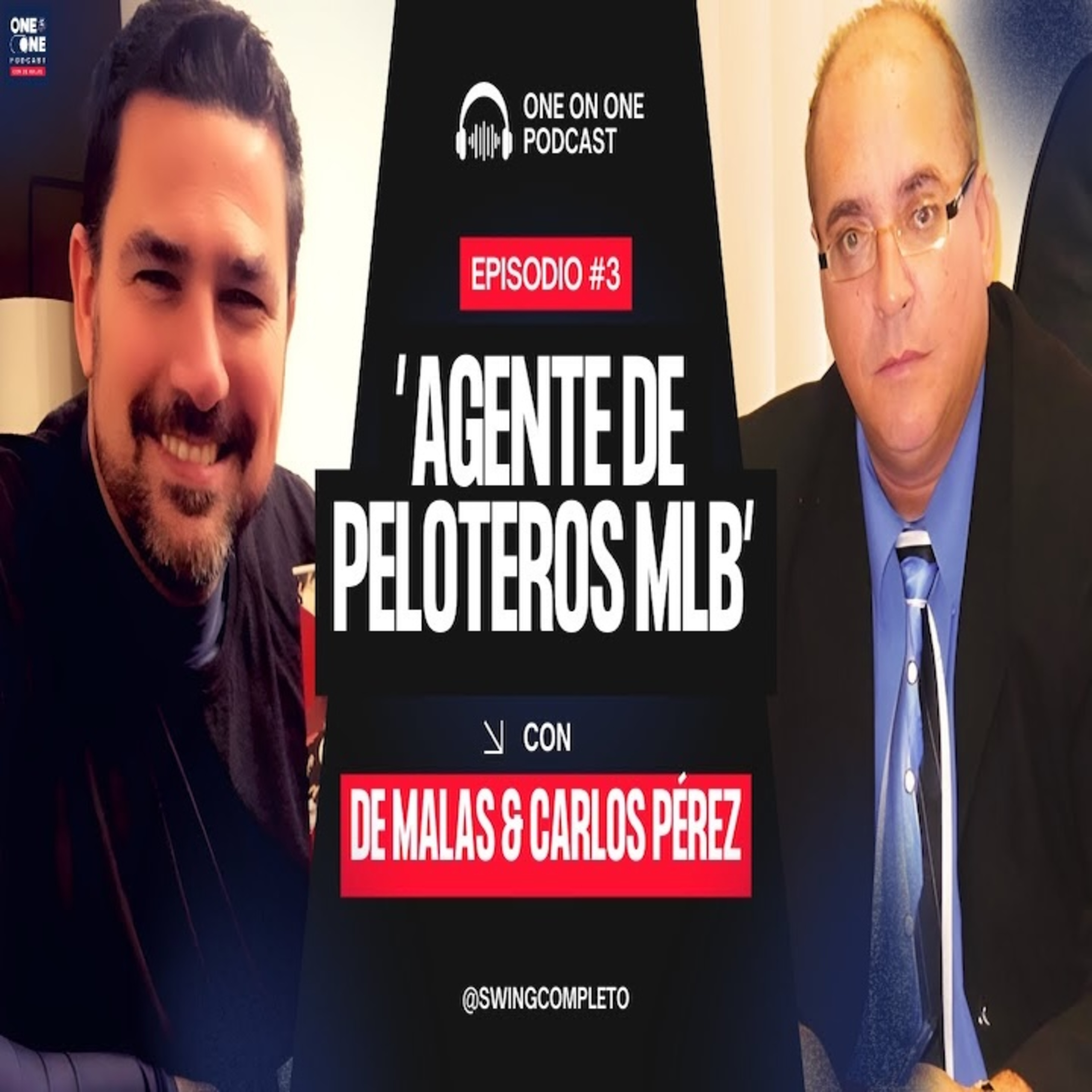 One on One con De Malas y Carlos Pérez, Reconocido Agente de Peloteros MLB | Ep. 3 episode artwork