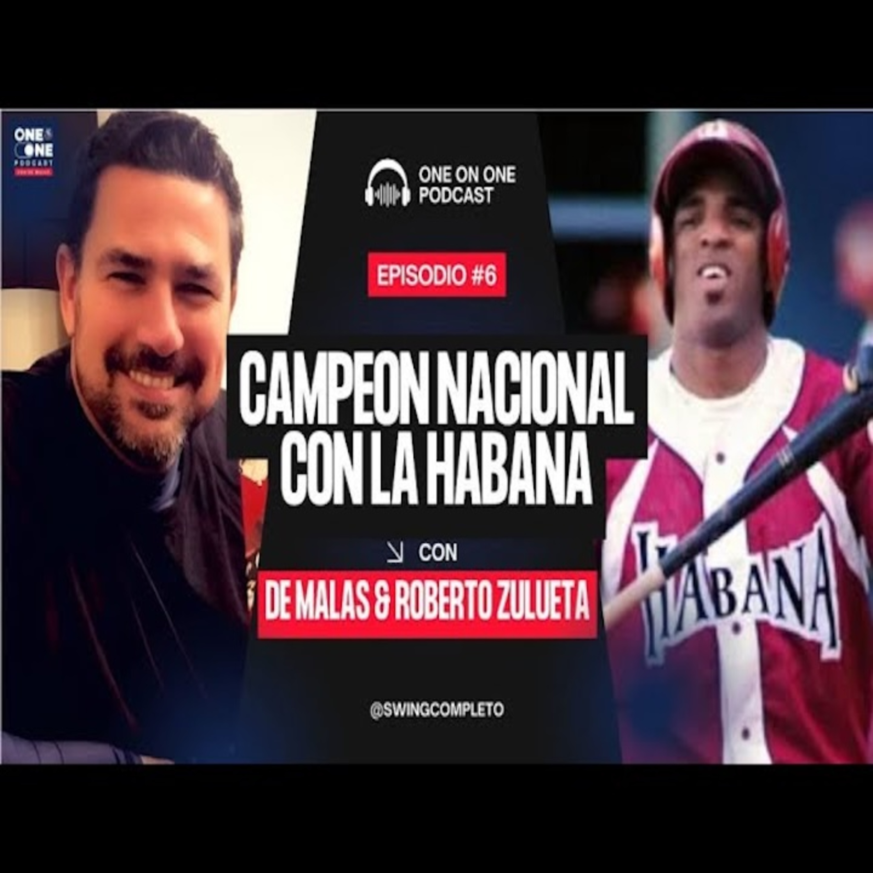 One on One con De Malas y Roberto Zulueta, Campeón Nacional con los Vaqueros de La Habana | Ep. 6 episode artwork