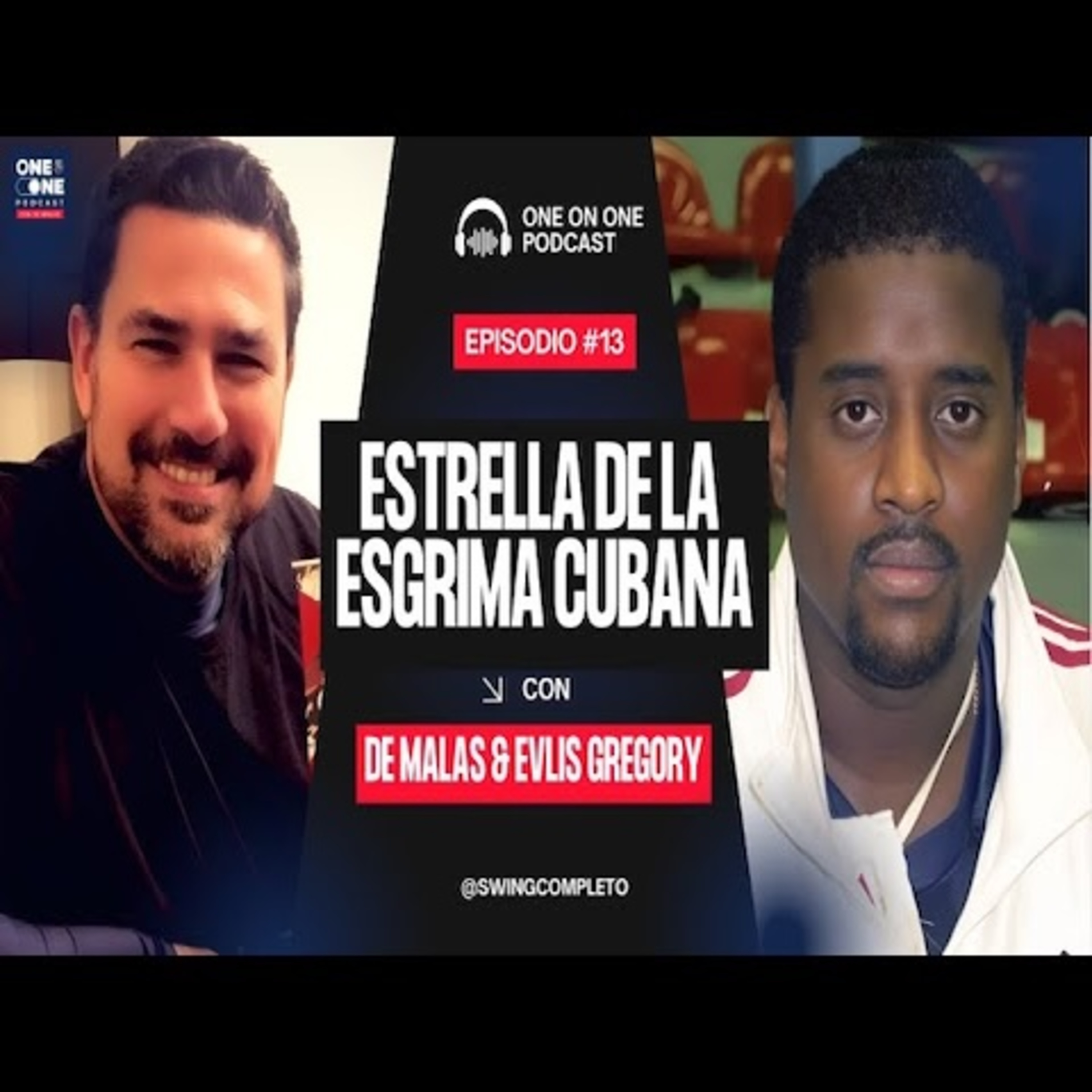 One on One con De Malas y Elvis Gregory, Estrella de la Esgrima Cubana | Ep. 13 episode artwork