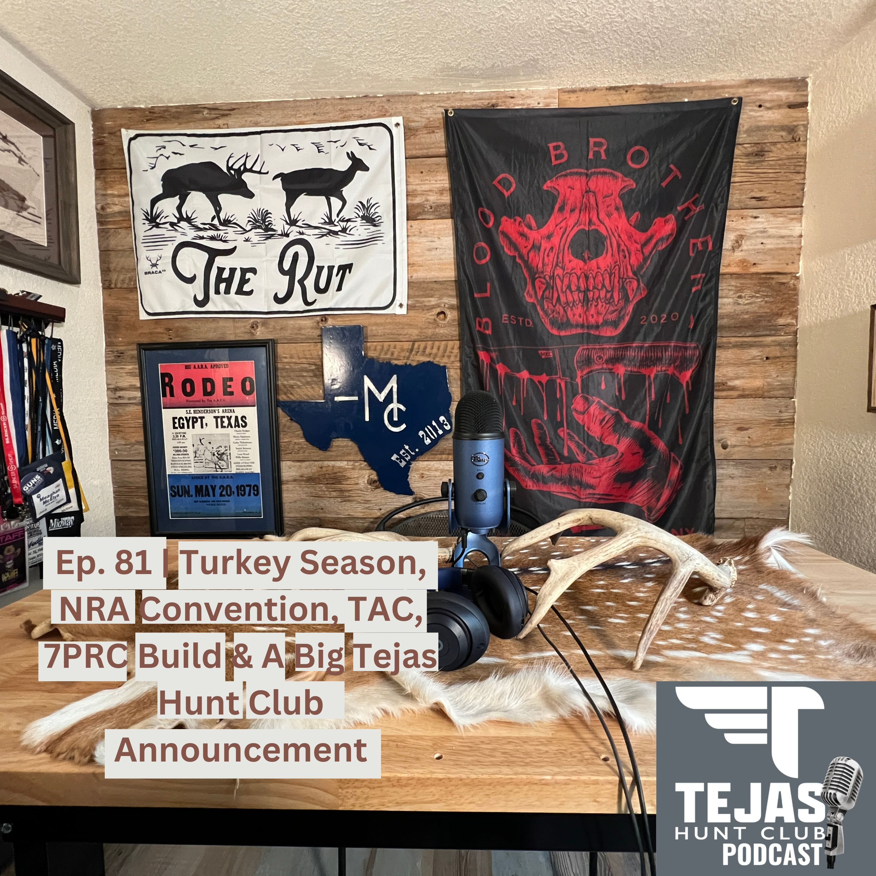 # 81 🦃 Turkey Seasons, NRA Convention, Total Archery Challenge, 7PRC Complete Build & A Big Tejas Hunt Club Announcement episode artwork