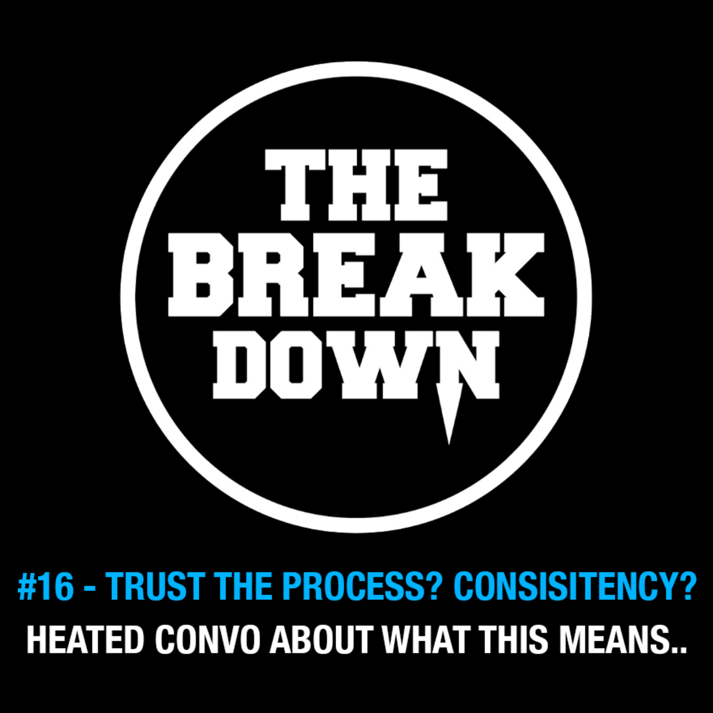 The Break Down
