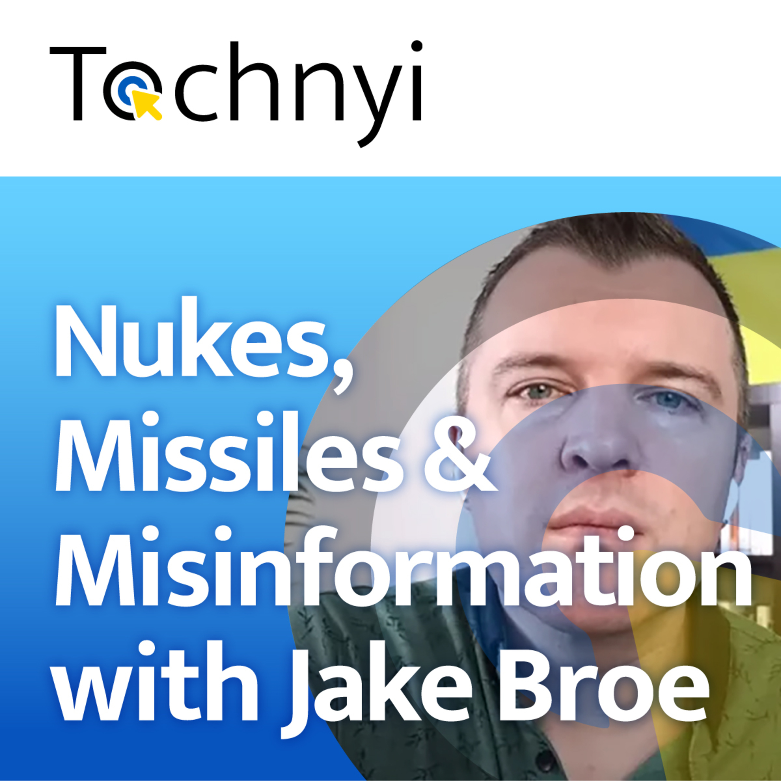 Nukes, Missiles, and Misinformation with Jake Broe Part 1 episode artwork