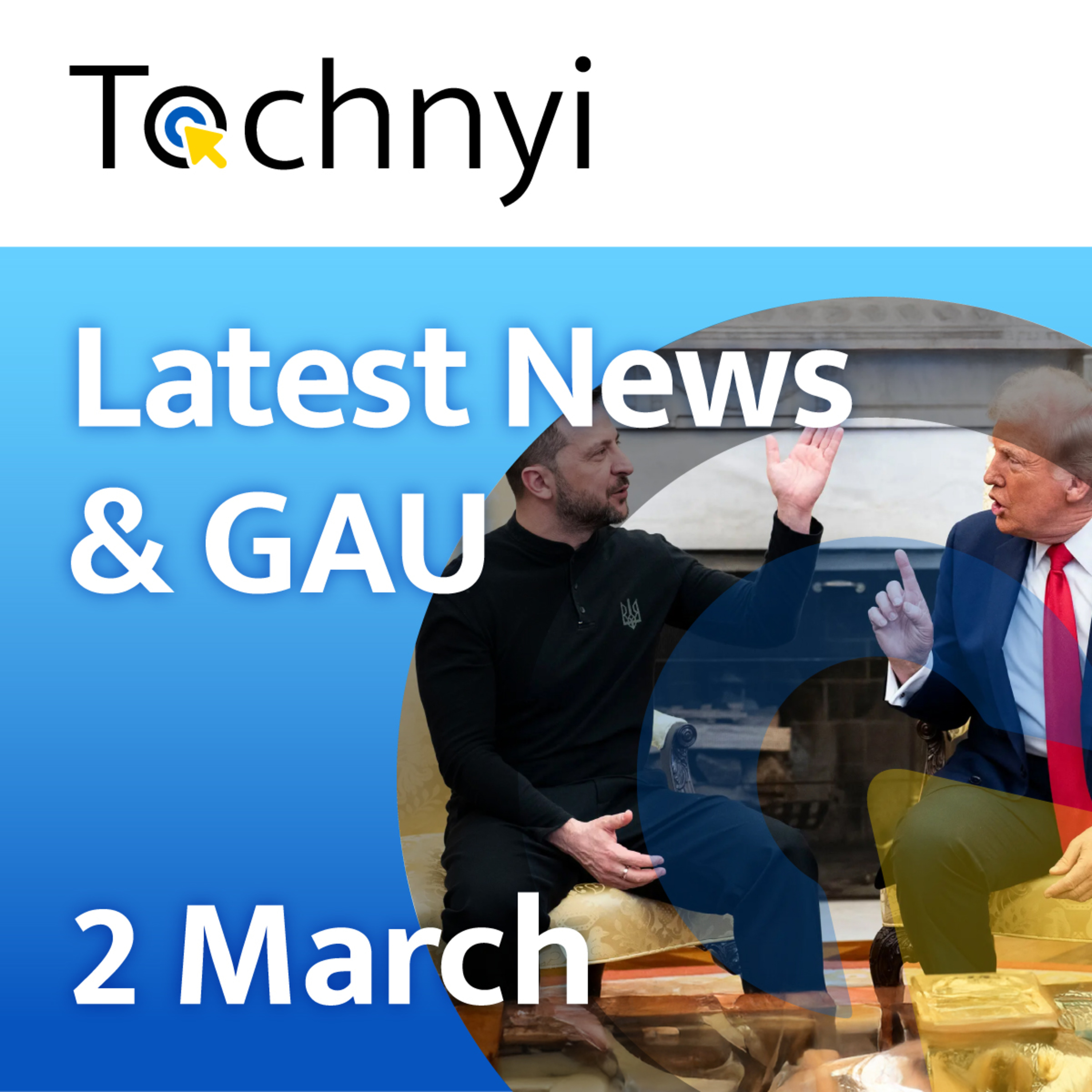 Oval Office Meltdown - Latest News- Tochnyi Weekly March2, 2025 episode artwork