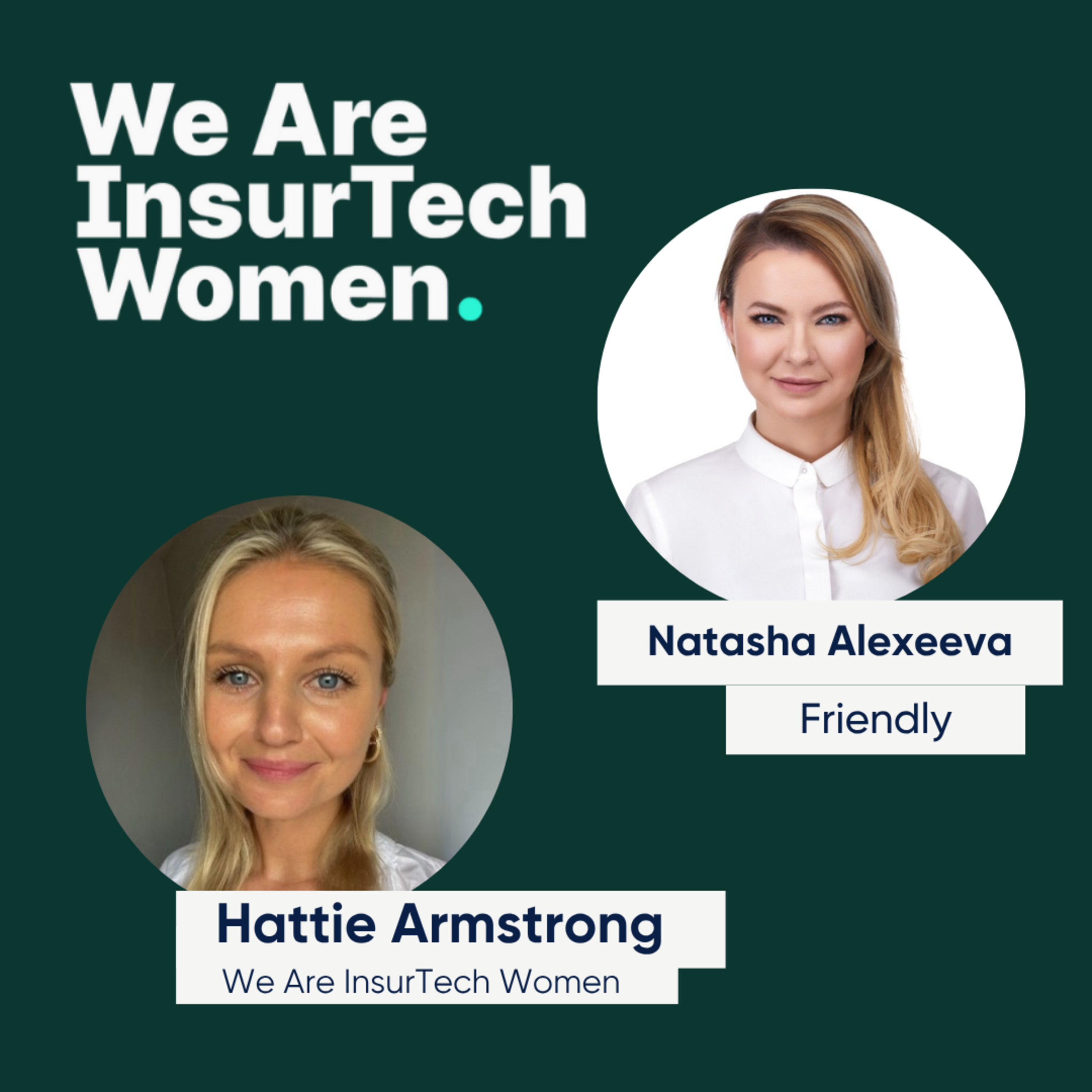 Turning Complexity into Clarity with insurance technology, a conversation with Natasha Alexeeva, Founder of Friendly. episode artwork