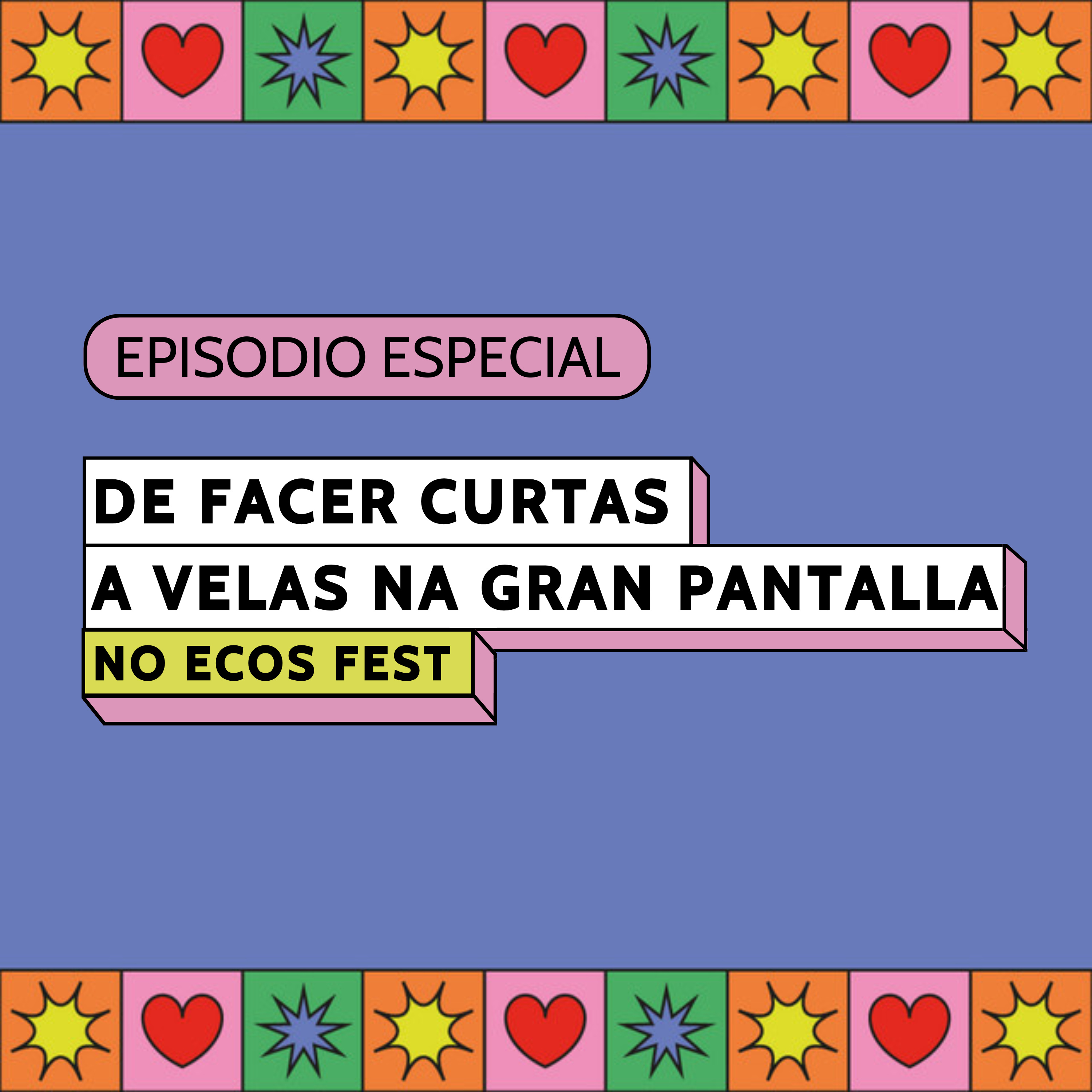 De facer curtas a velas na gran pantalla no ECOS FEST | O Faiado Podcast