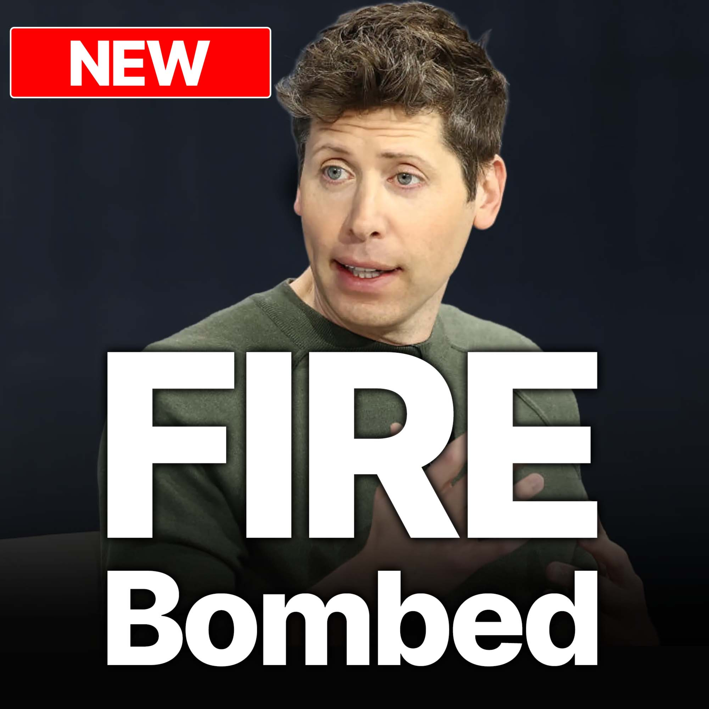 The firebombing of Sam Altman's house