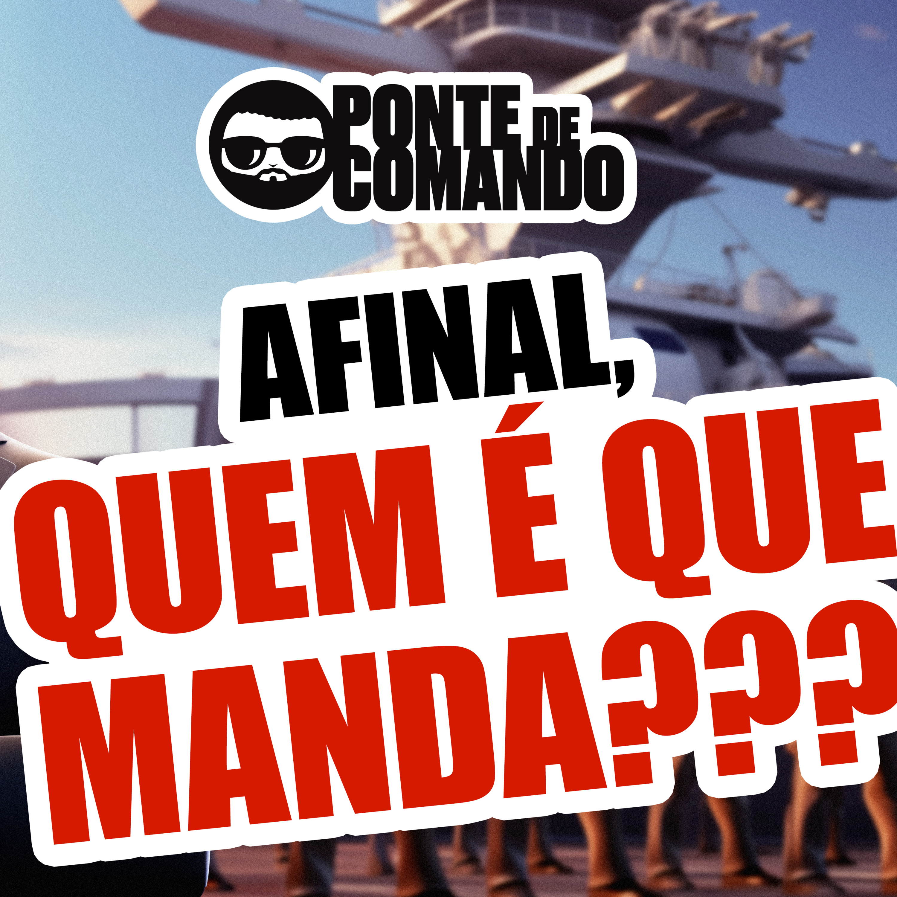 Ponte de Comando - 21/11/2023 – Quem é que manda no mundo?