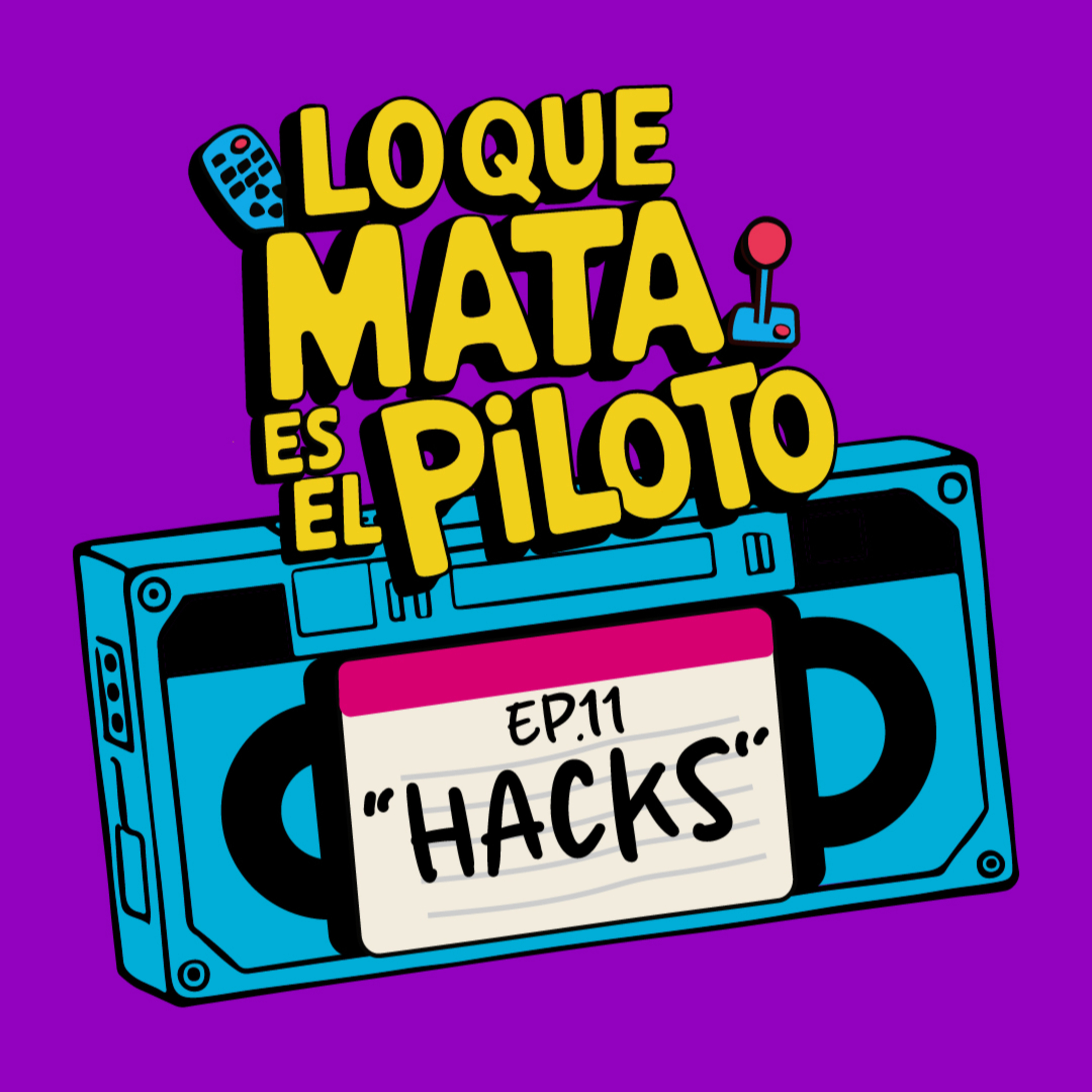 Pilotos - E11 / Hacks episode artwork