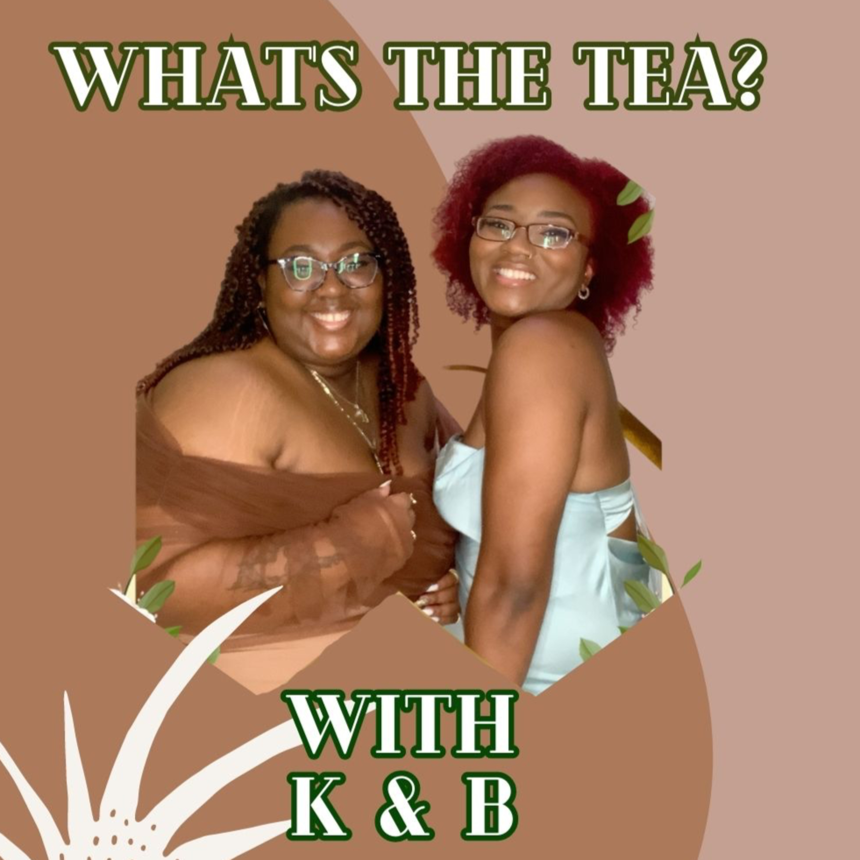 What\'s The Tea With K & B