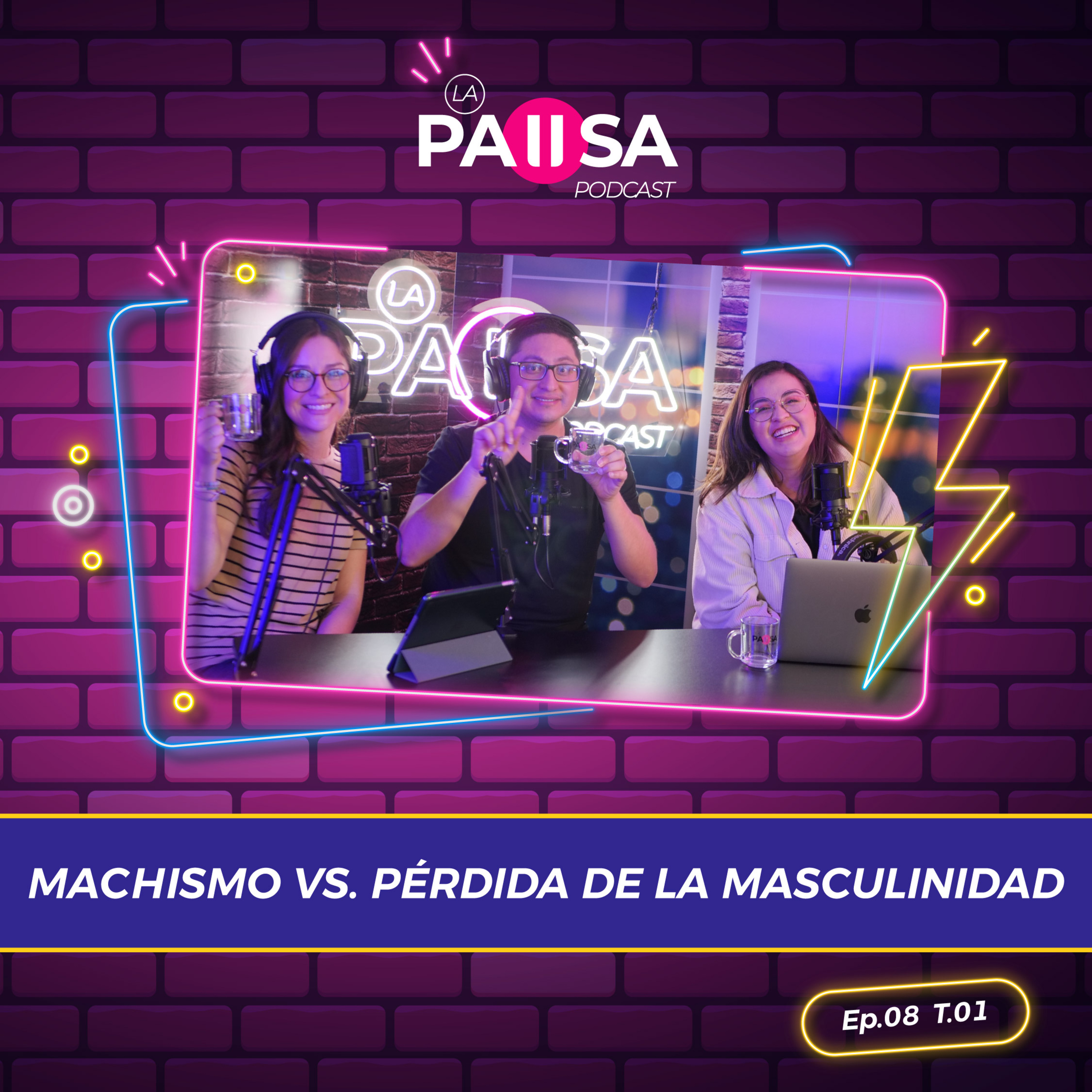 Machismo vs. pérdida de la masculinidad | #EpisodioOcho | La Pausa #PrimeraTemporada