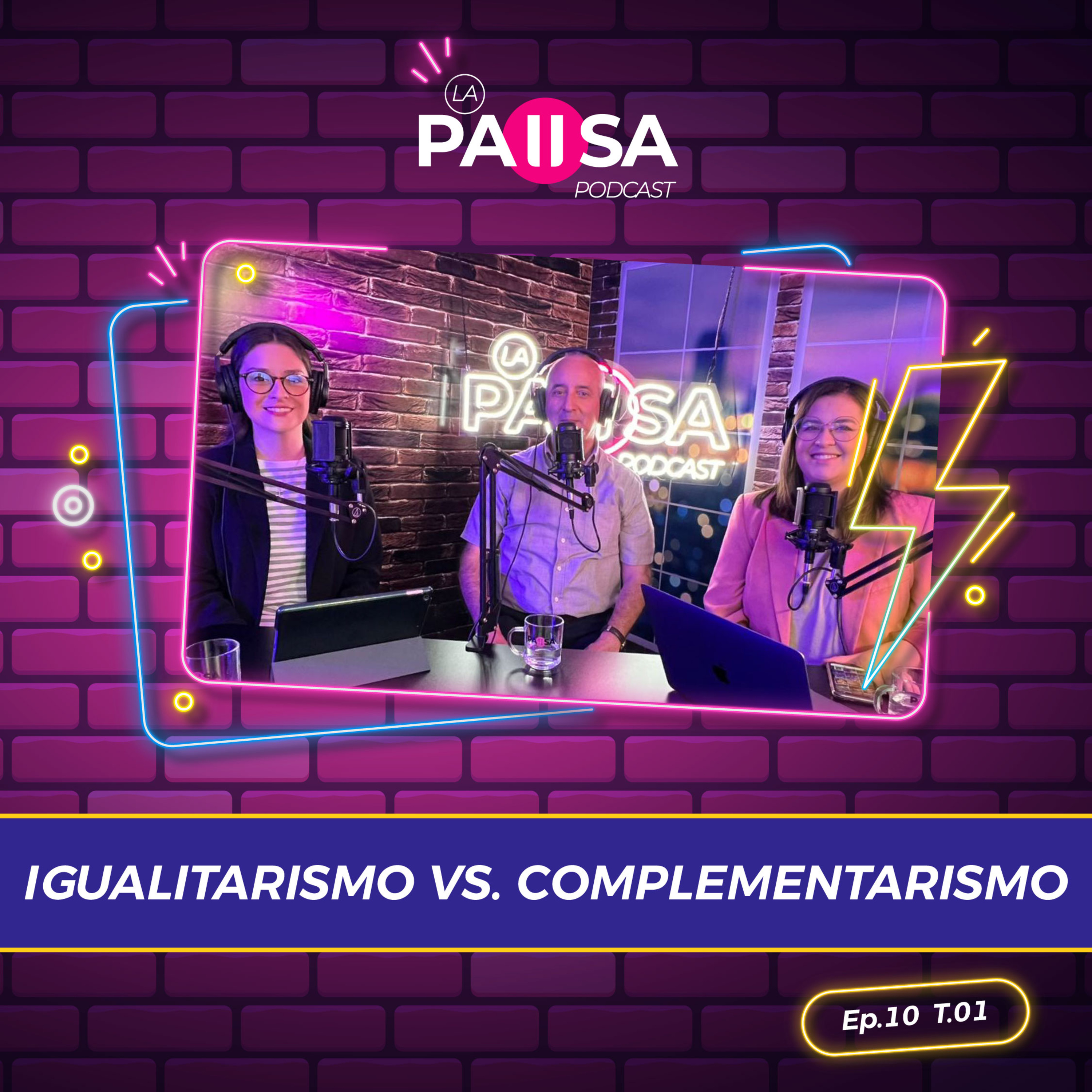 Igualitarismo vs. Complementarismo | #EpisodioDiez | La Pausa #PrimeraTemporada